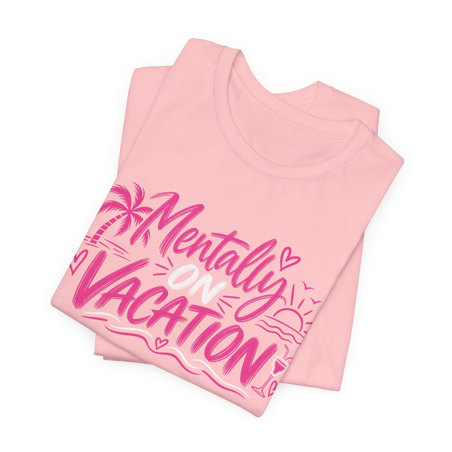 Mentally on Vacation Graphic Tee