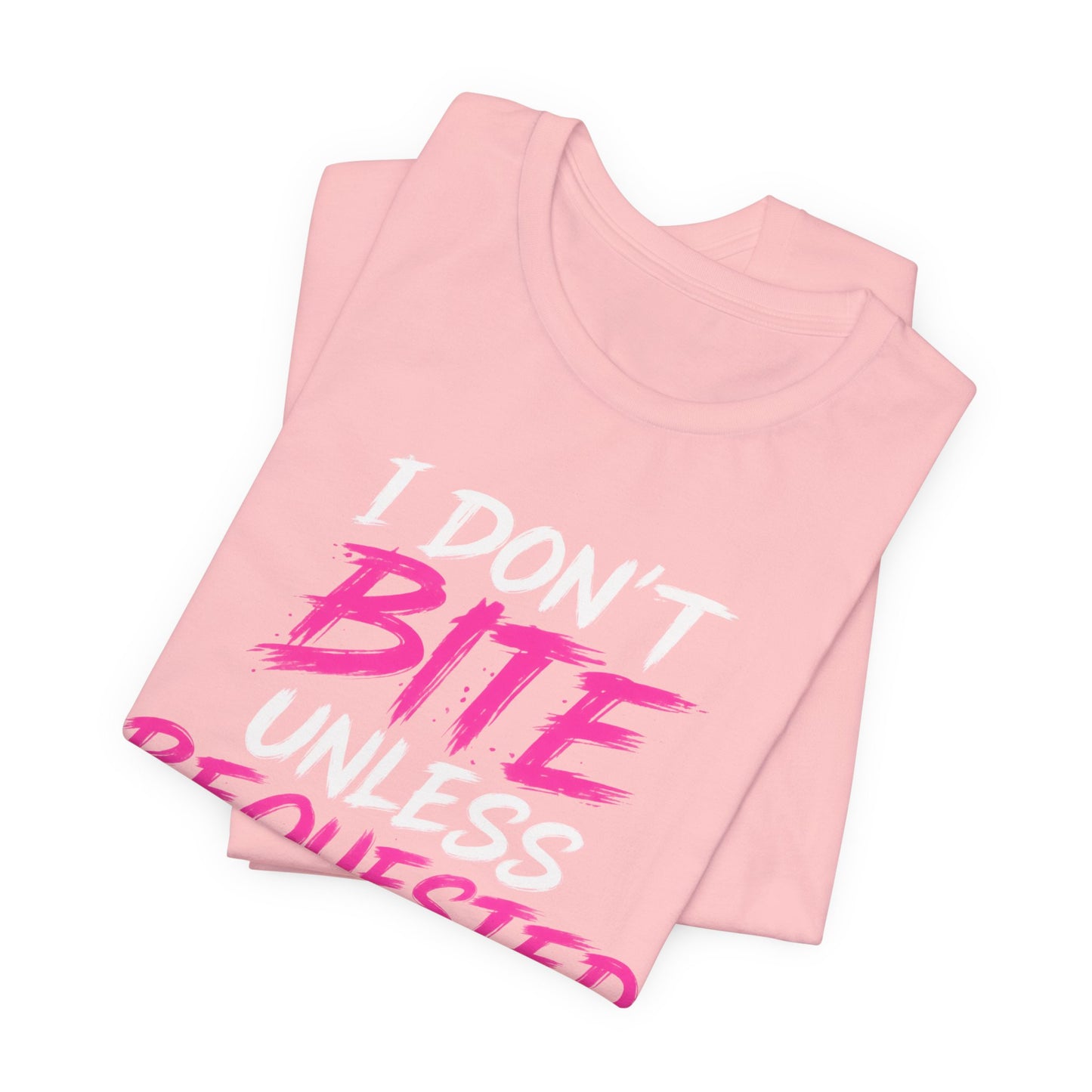 I Don't Bite Unless Requested Graphic Tee