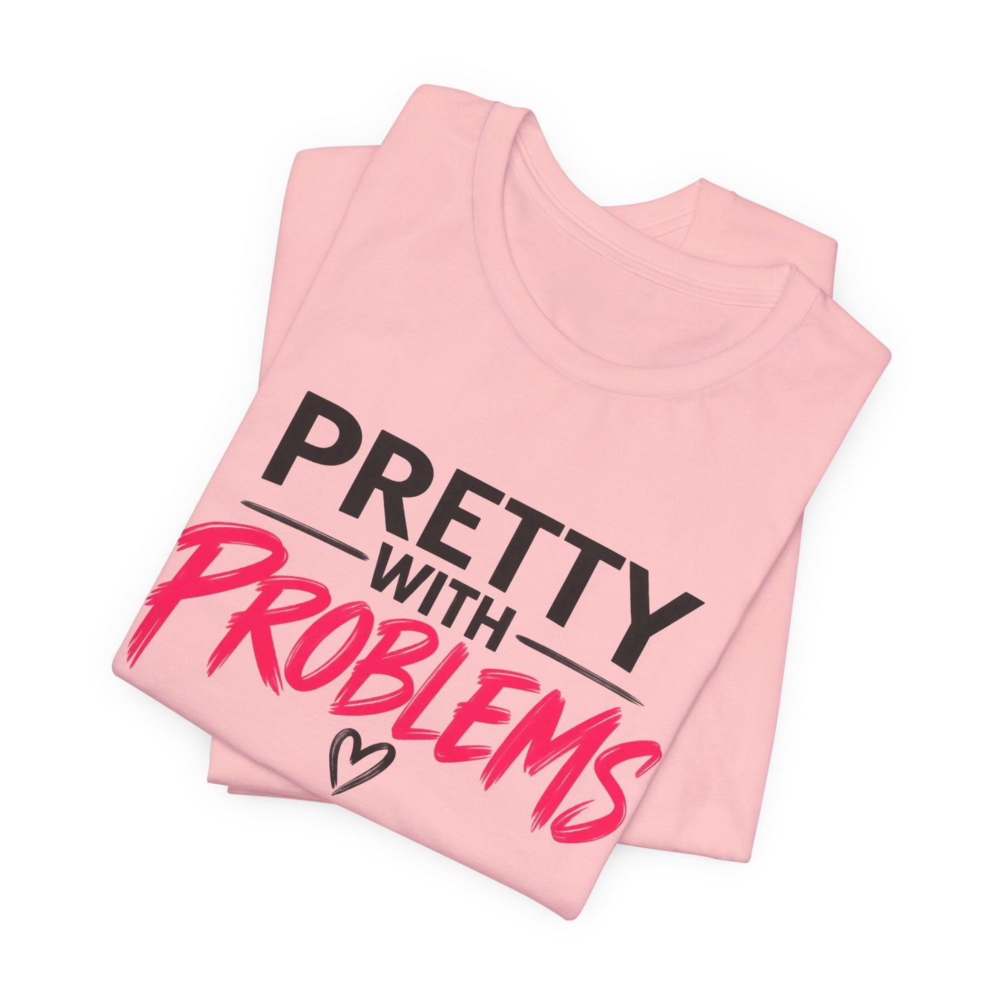 Pretty With Problems Graphic Tee