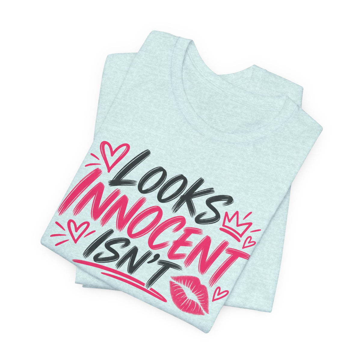 Looks Innocent. Isn’t Graphic Tee