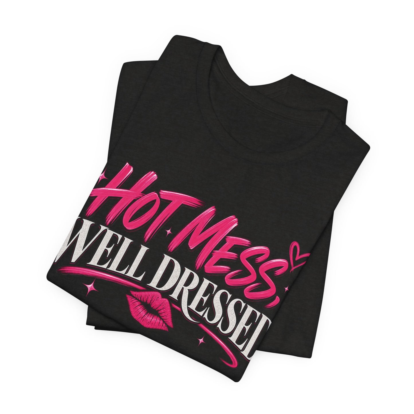 Hot Mess, Well Dressed Graphic Tee