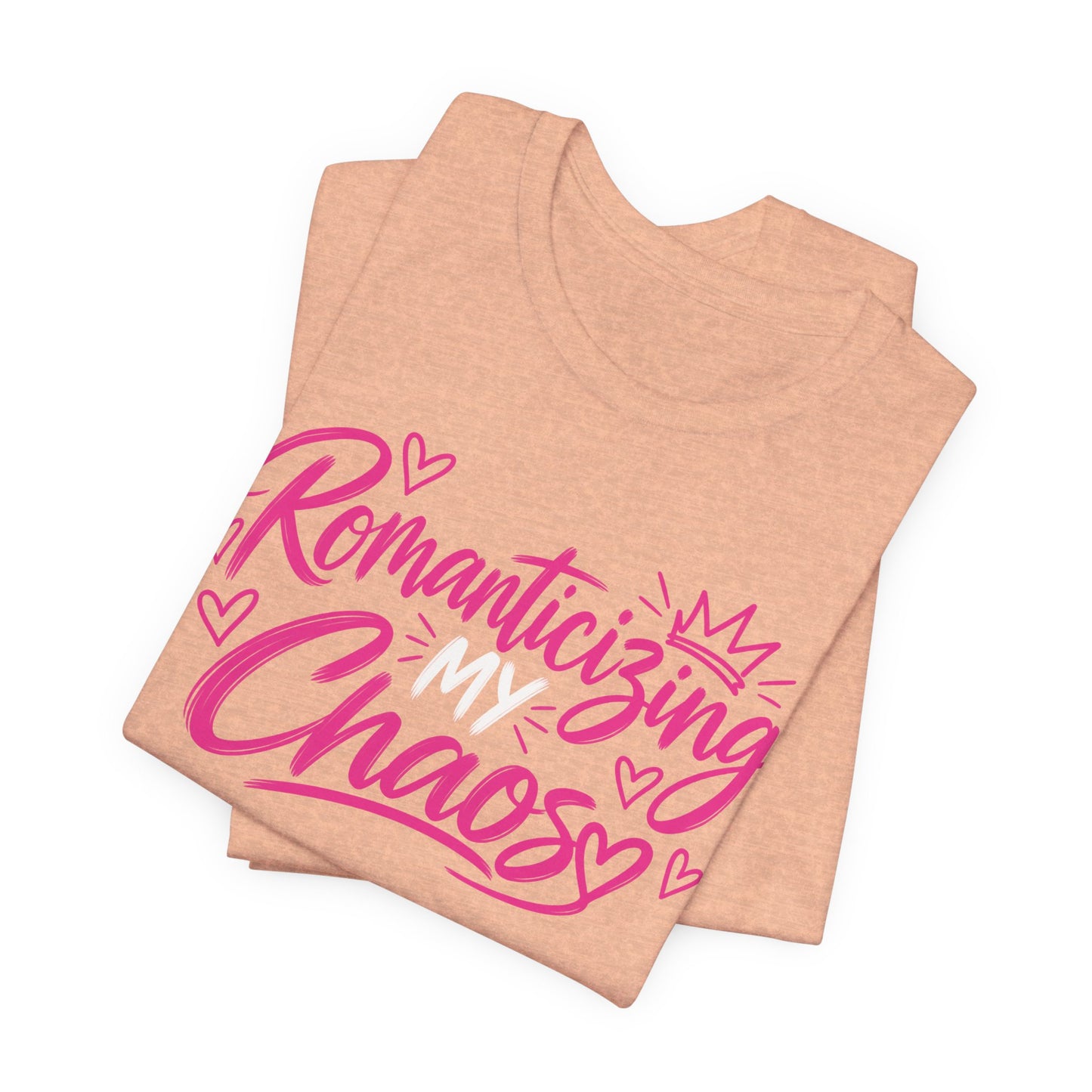 Romanticizing My Chaos Graphic Tee