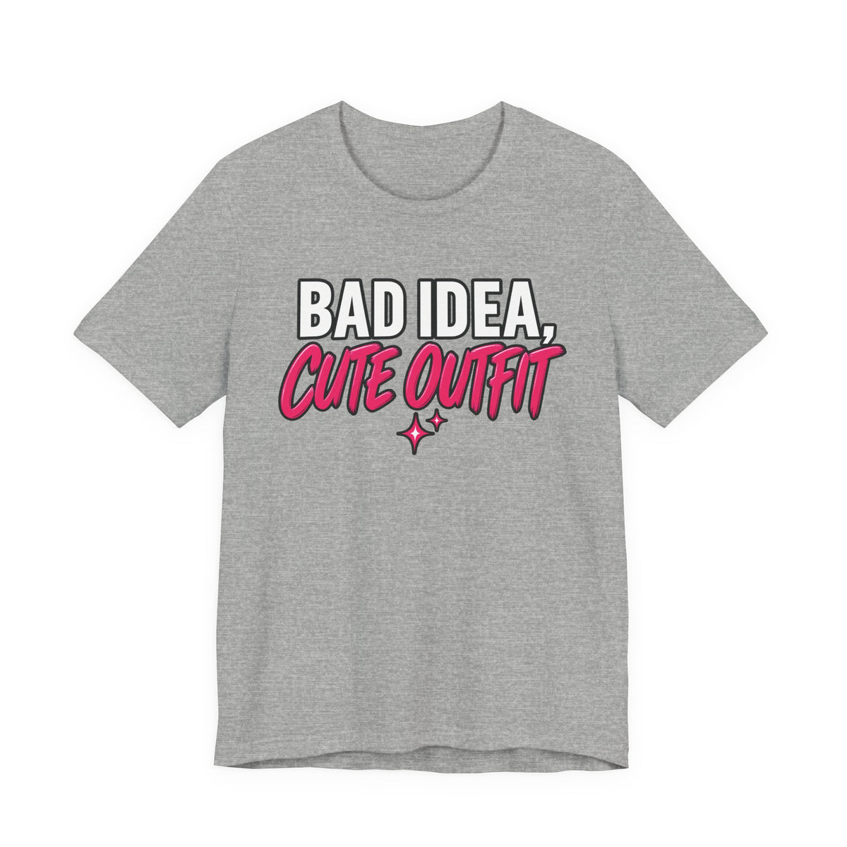Bad Idea, Cute Outfit Graphic Tee
