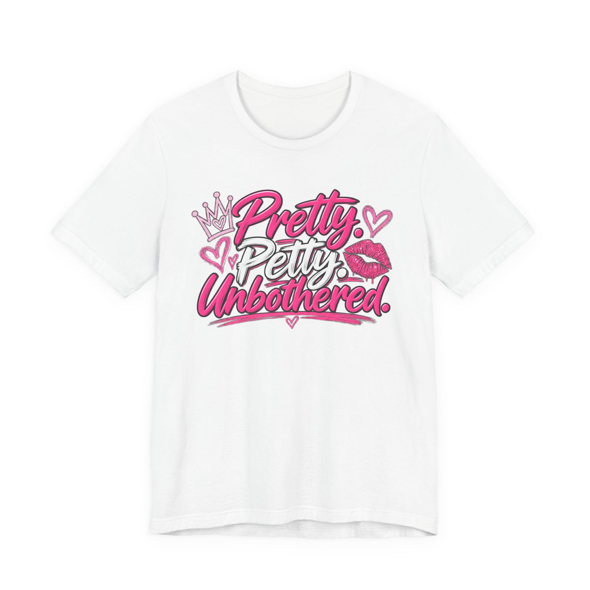 Pretty. Petty. Unbothered. Graphic Tee