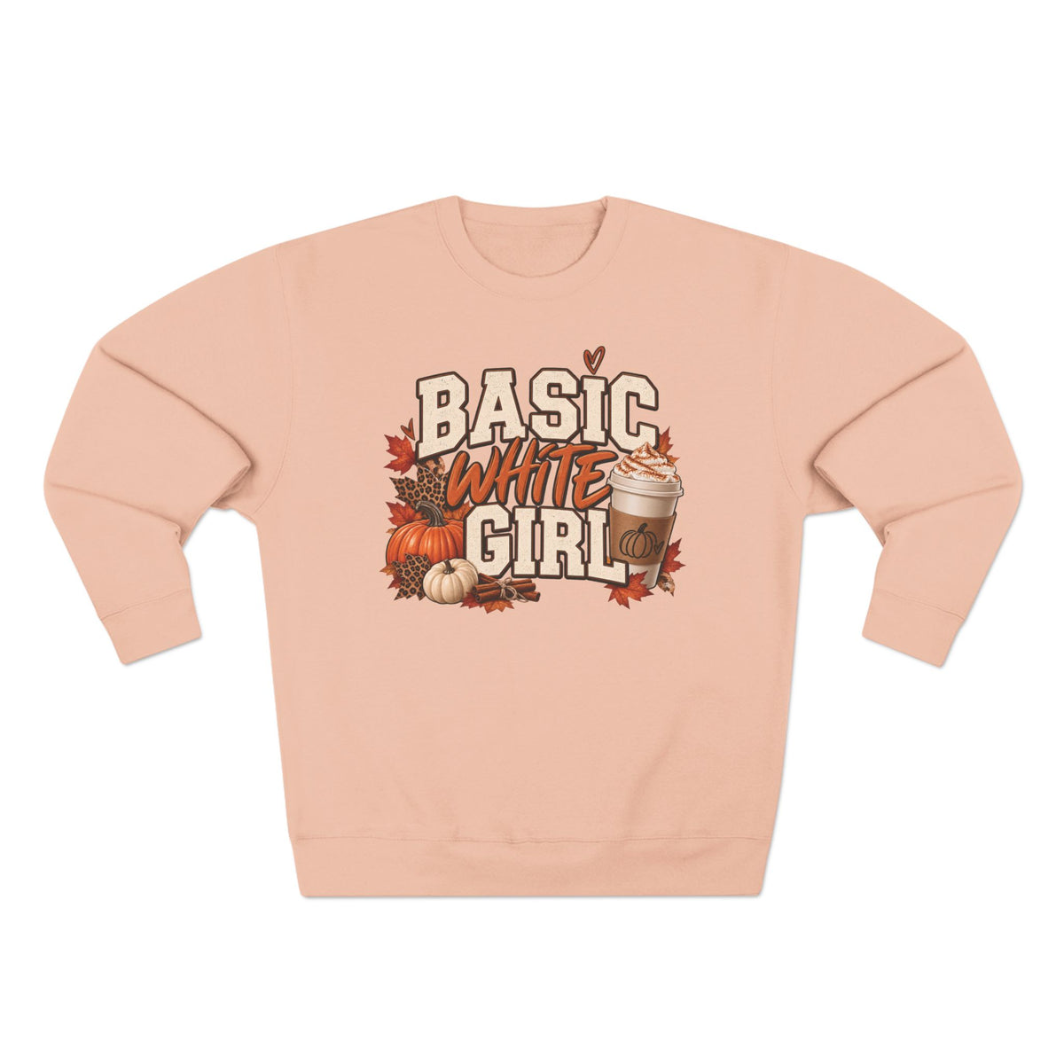 Basic White Girl Fall Crewneck Sweatshirt