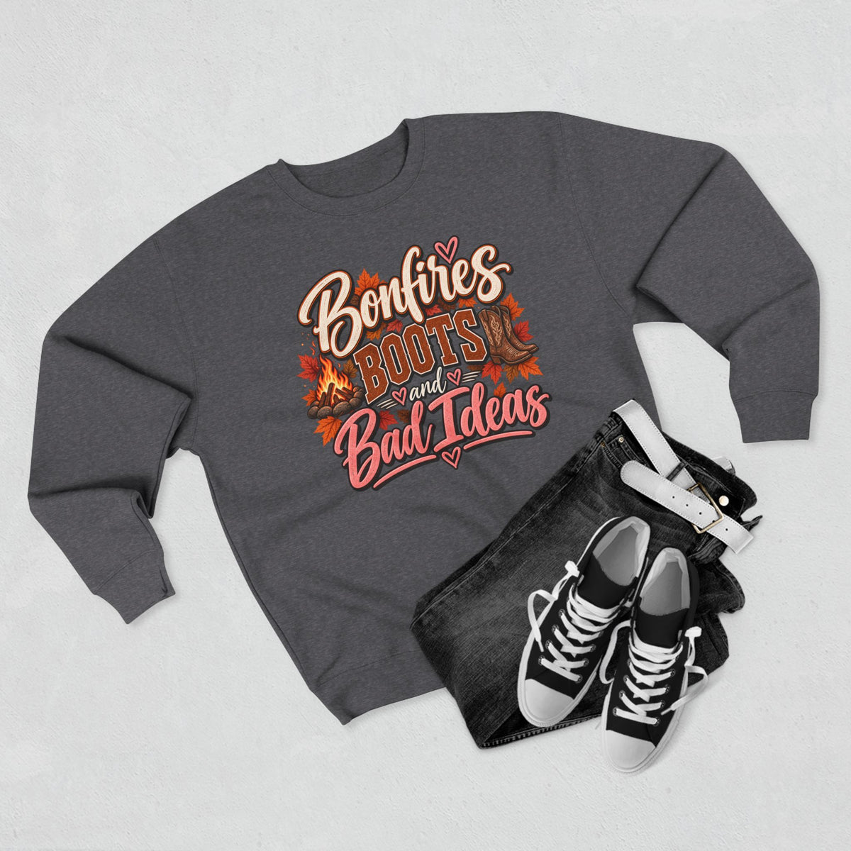 Bonfires, Boots & Bad Ideas Crewneck Sweatshirt