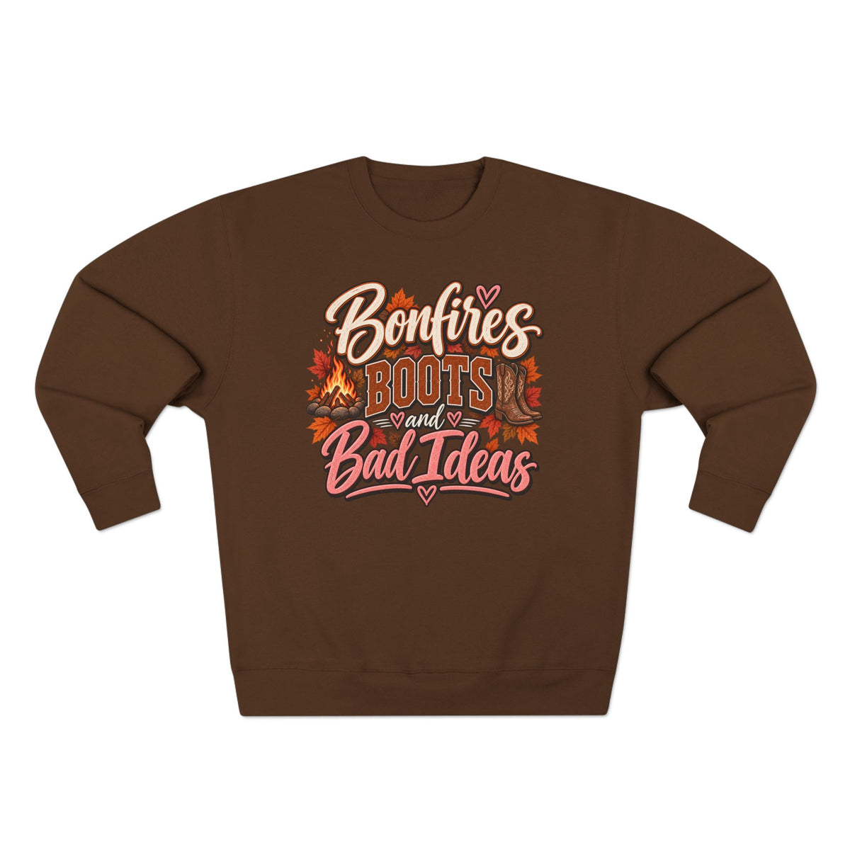 Bonfires, Boots & Bad Ideas Crewneck Sweatshirt