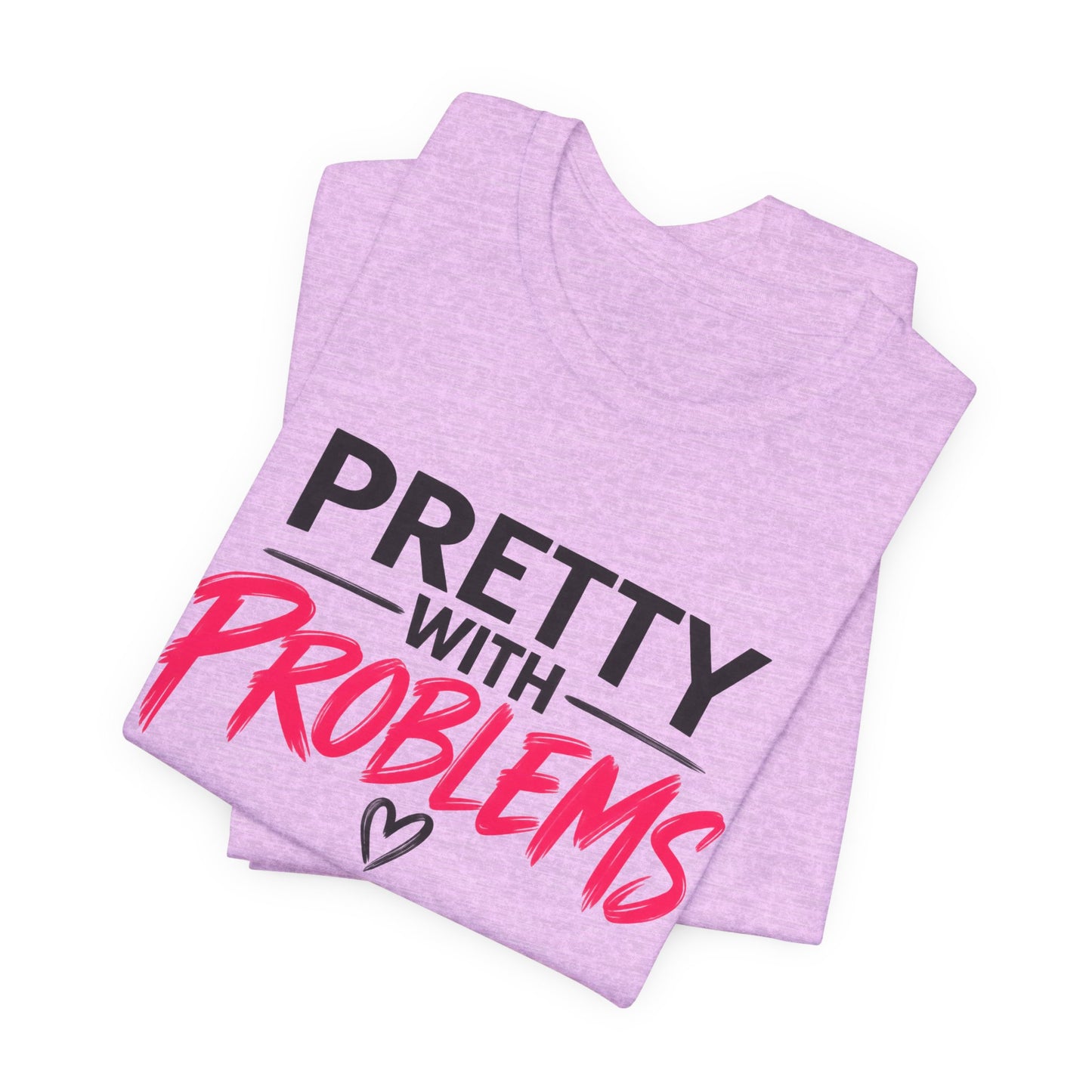 Pretty With Problems Graphic Tee