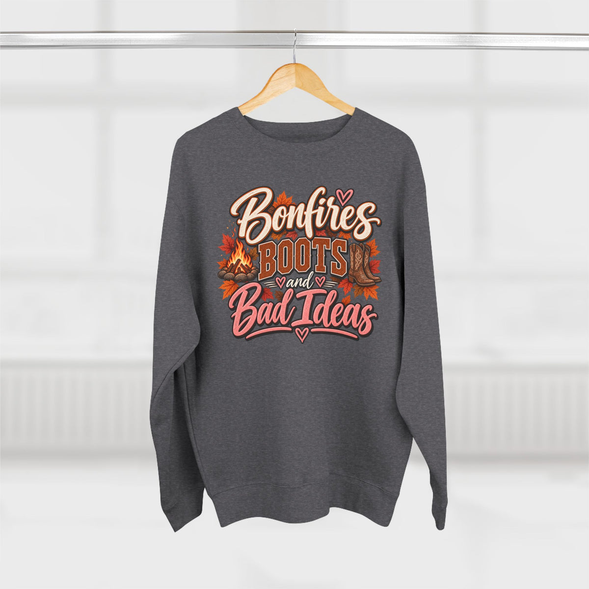 Bonfires, Boots & Bad Ideas Crewneck Sweatshirt