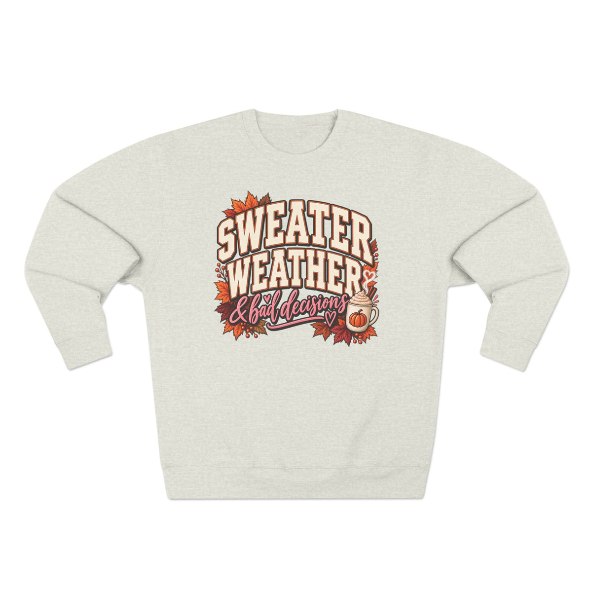 Sweater Weather & Bad Decisions Crewneck Sweatshirt