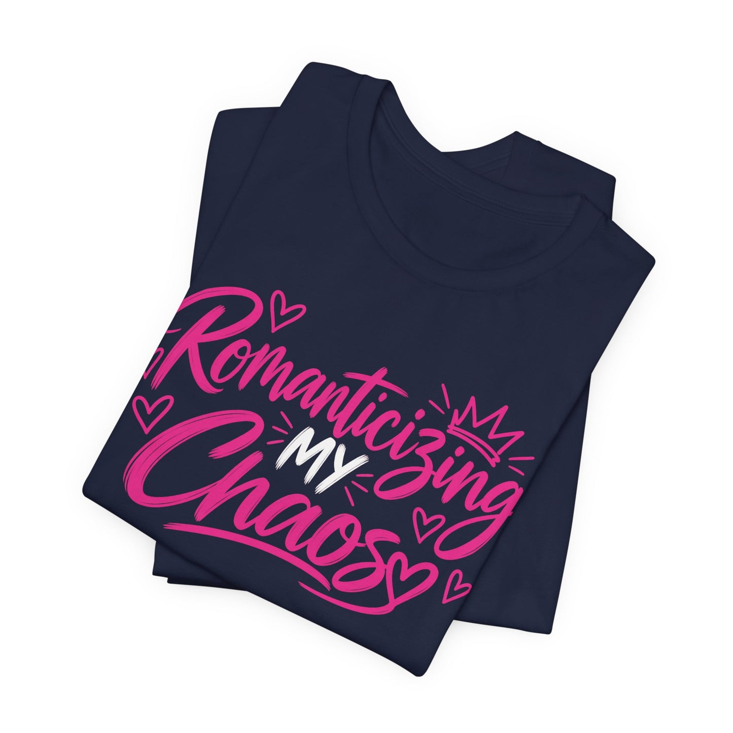 Romanticizing My Chaos Graphic Tee