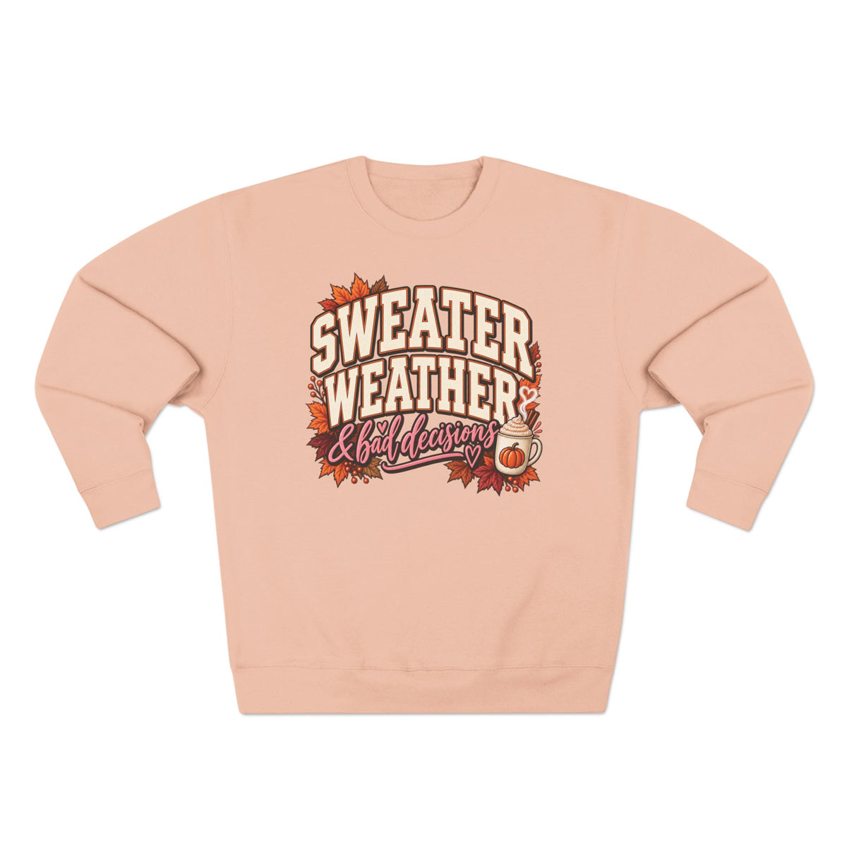 Sweater Weather & Bad Decisions Crewneck Sweatshirt