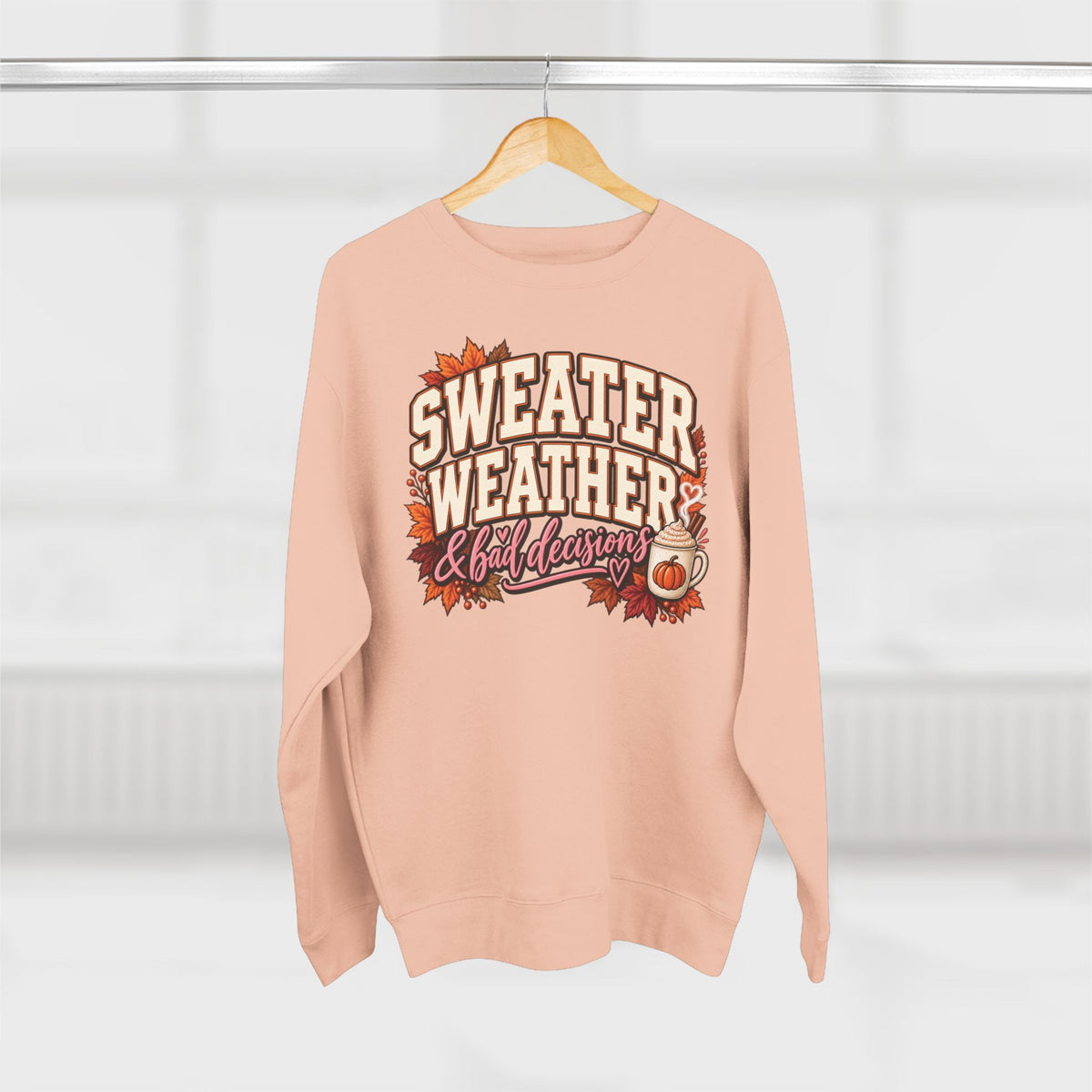 Sweater Weather & Bad Decisions Crewneck Sweatshirt