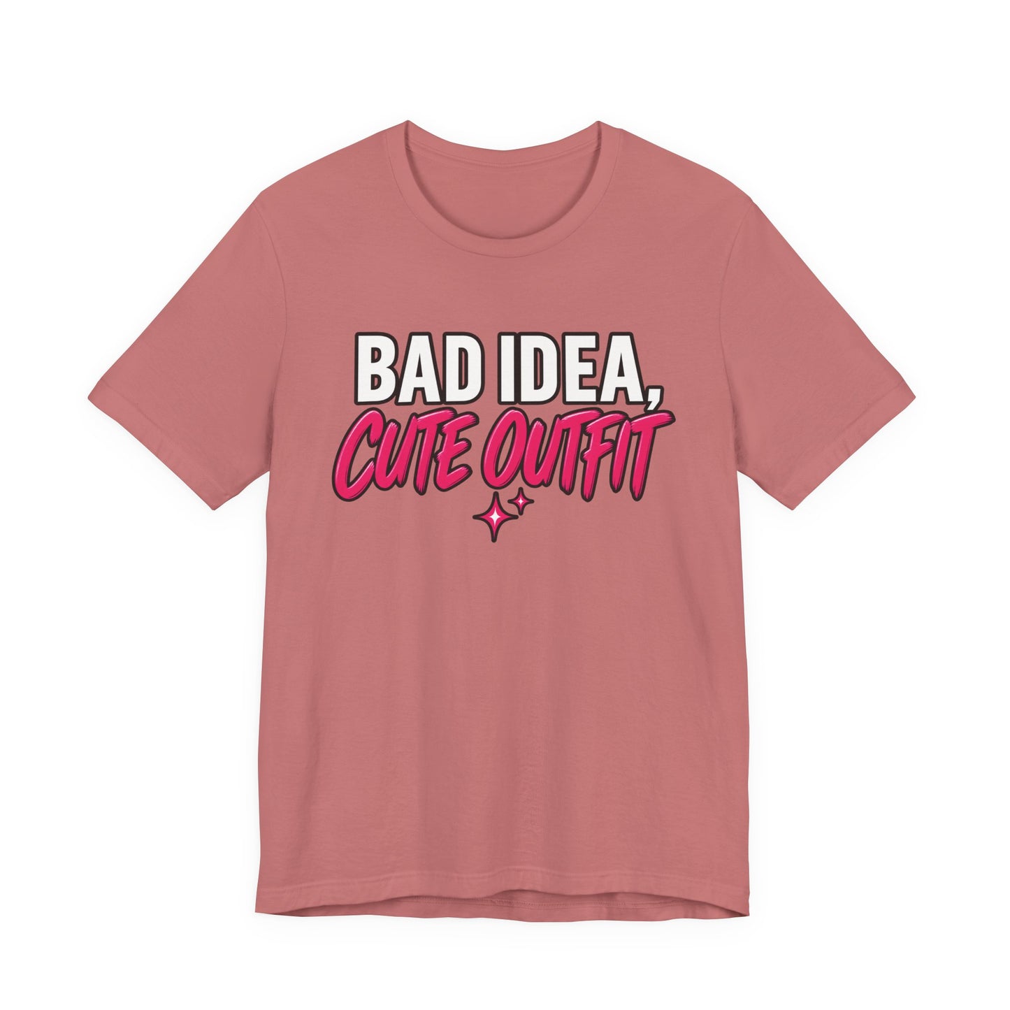 Bad Idea, Cute Outfit Graphic Tee