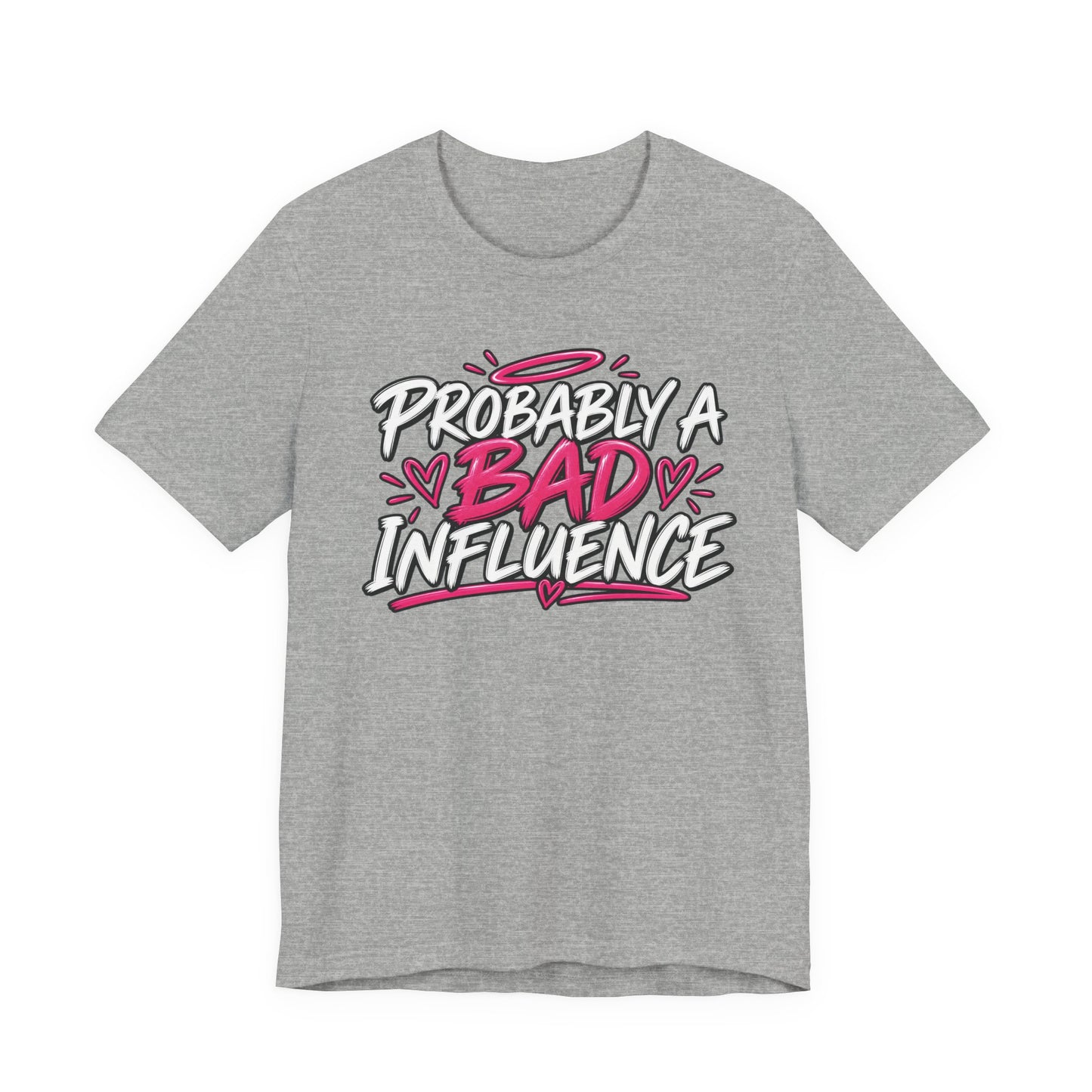 Probably a Bad Influence Graphic Tee