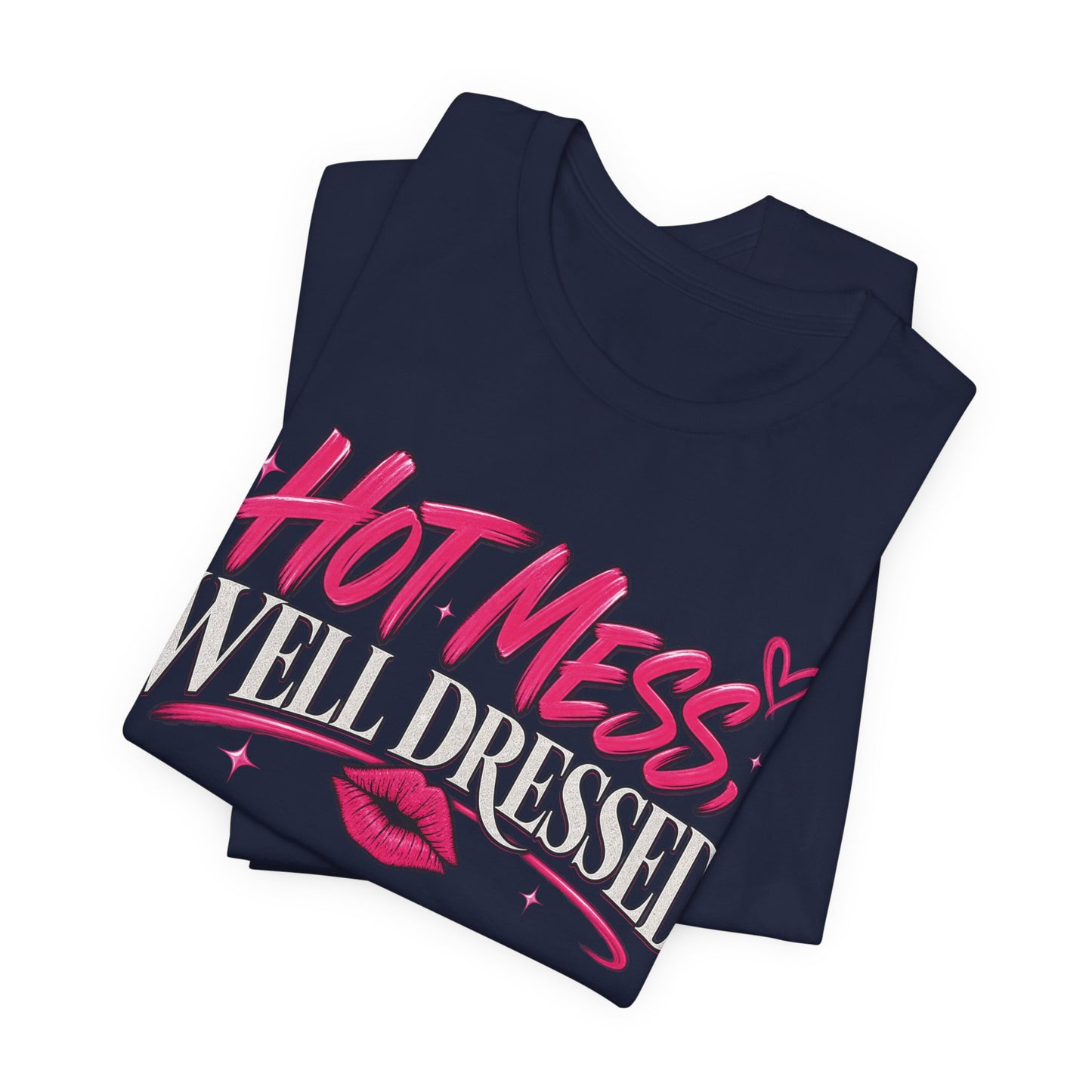 Hot Mess, Well Dressed Graphic Tee
