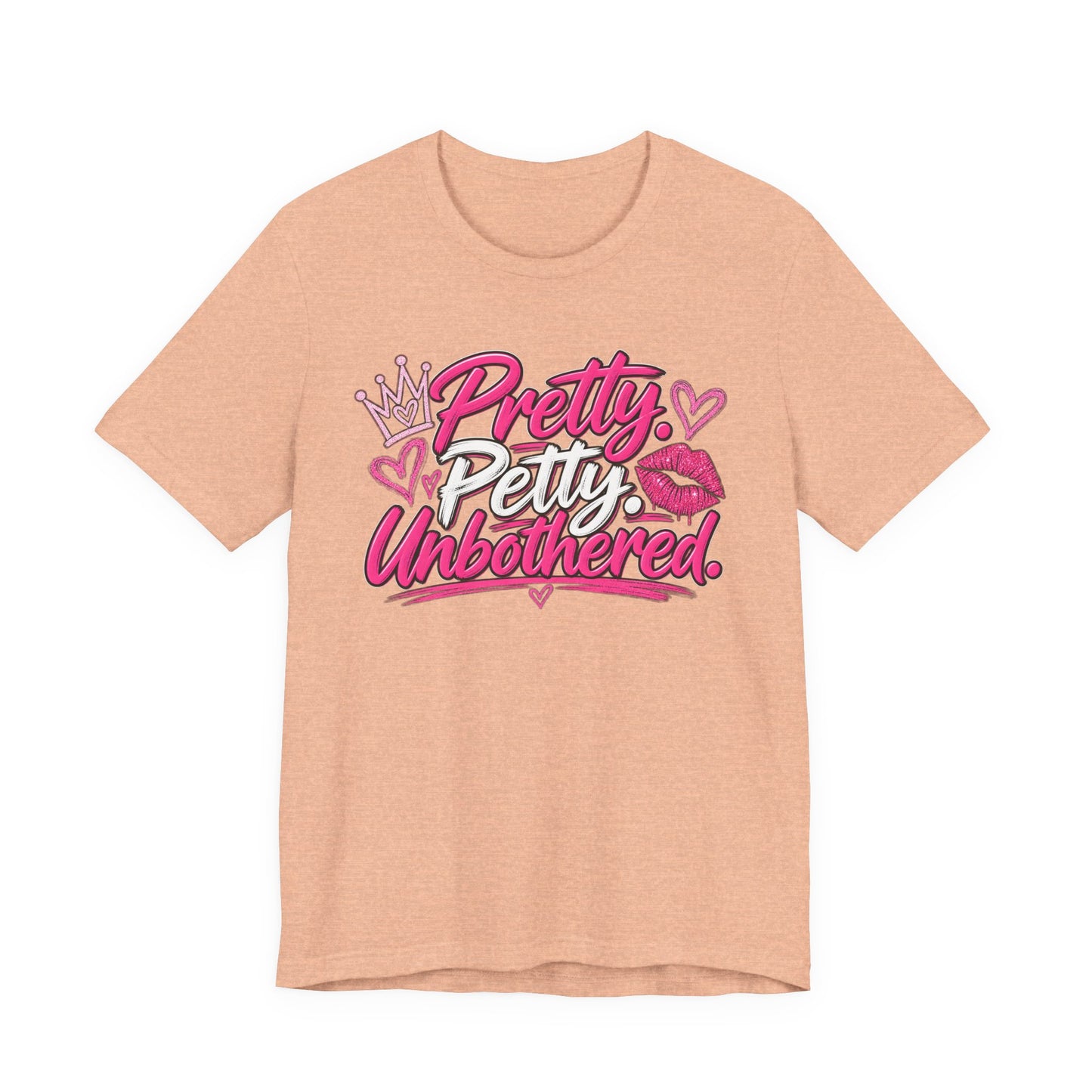 Pretty. Petty. Unbothered. Graphic Tee