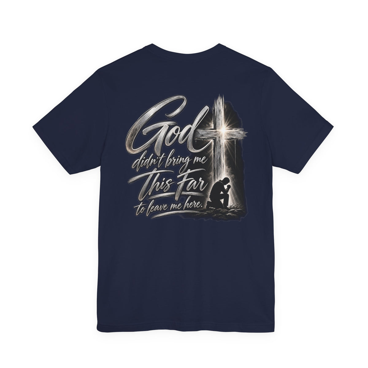 God Didn’t Bring Me This Far Christian T-Shirt