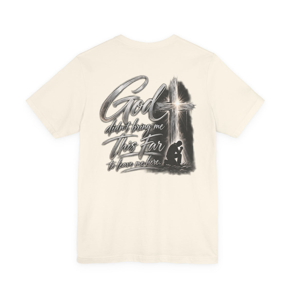 God Didn’t Bring Me This Far Christian T-Shirt