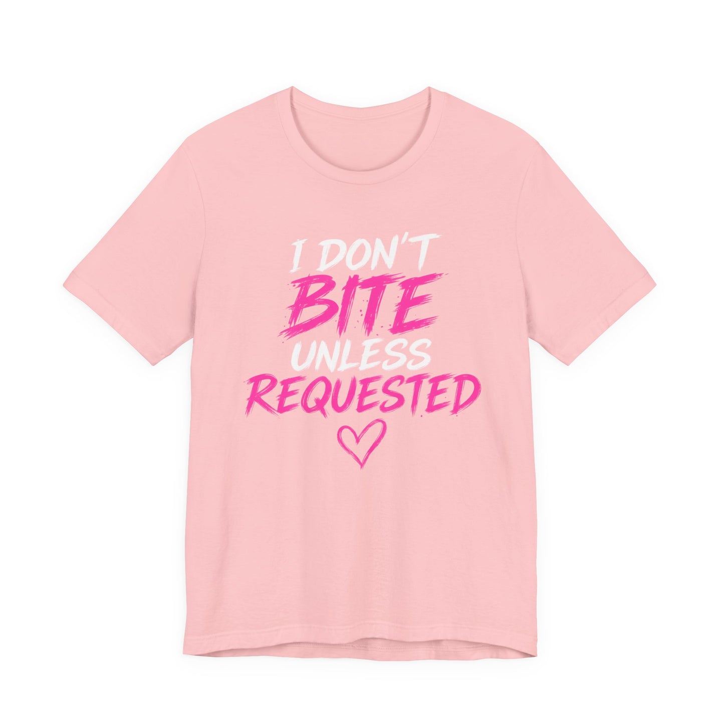 I Don't Bite Unless Requested Graphic Tee
