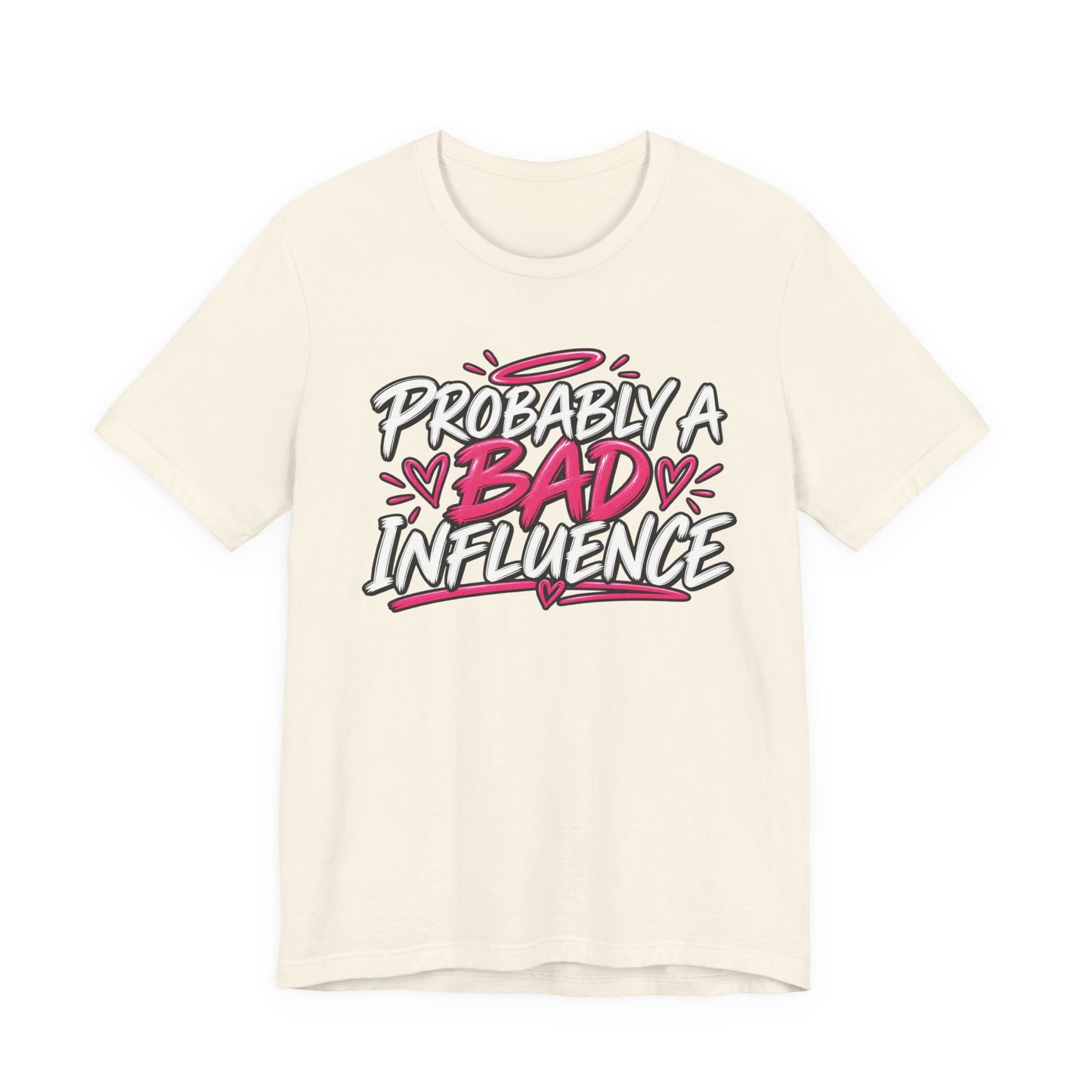 Probably a Bad Influence Graphic Tee