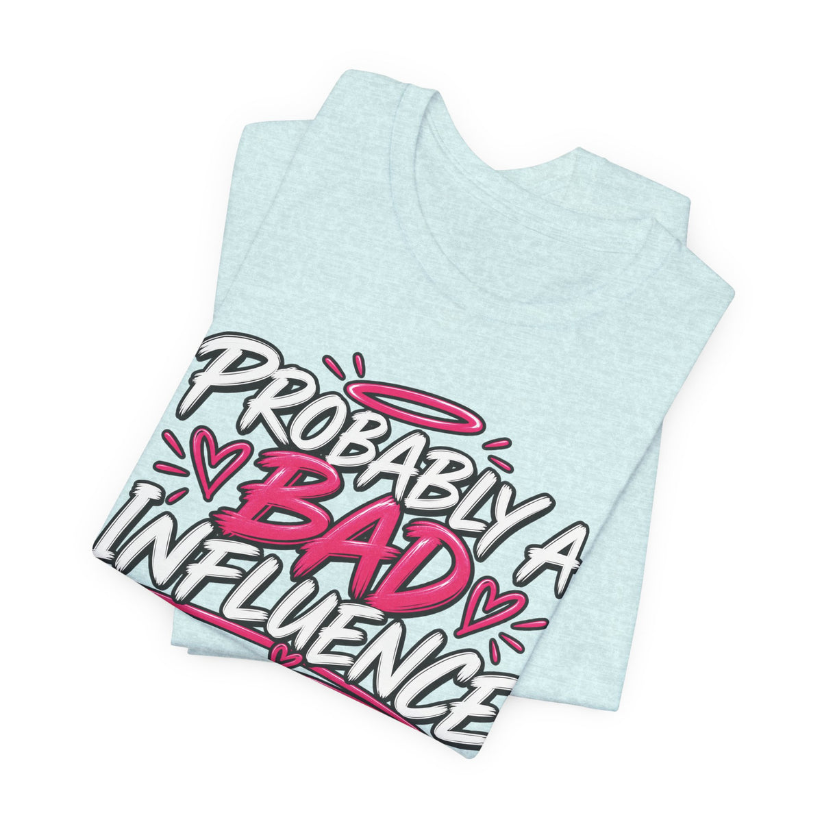 Probably a Bad Influence Graphic Tee