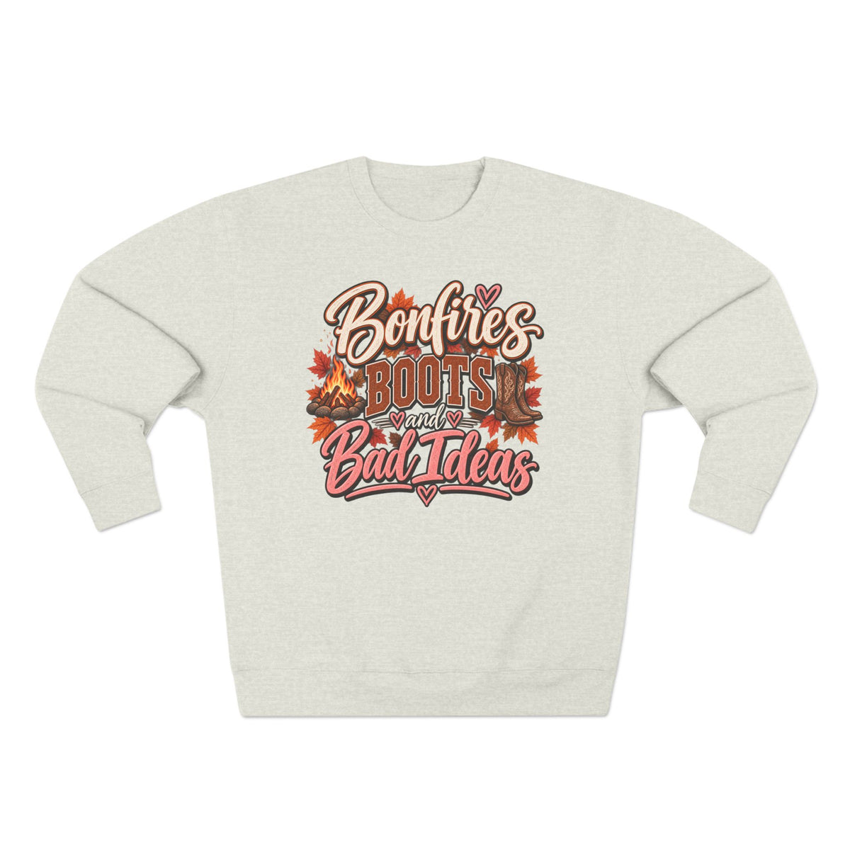 Bonfires, Boots & Bad Ideas Crewneck Sweatshirt