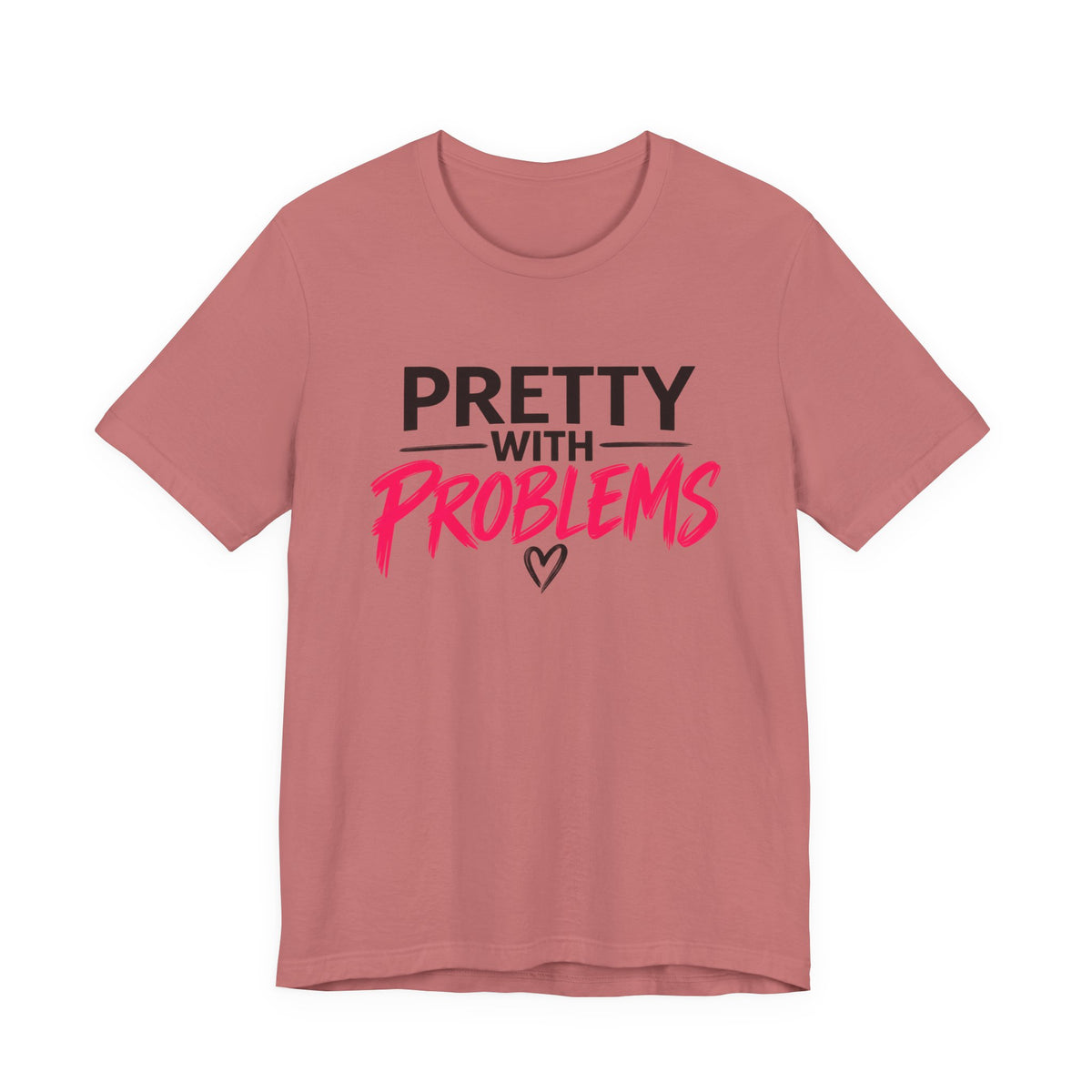 Pretty With Problems Graphic Tee