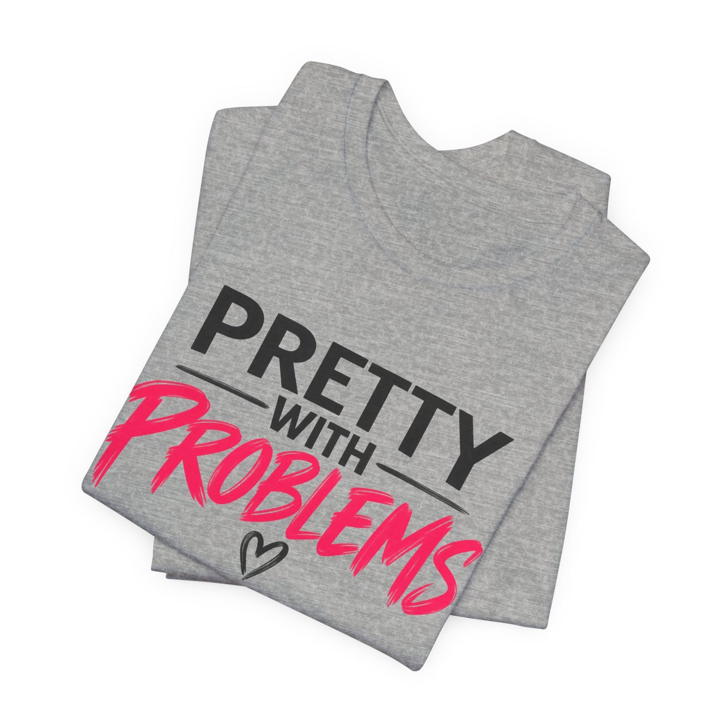 Pretty With Problems Graphic Tee