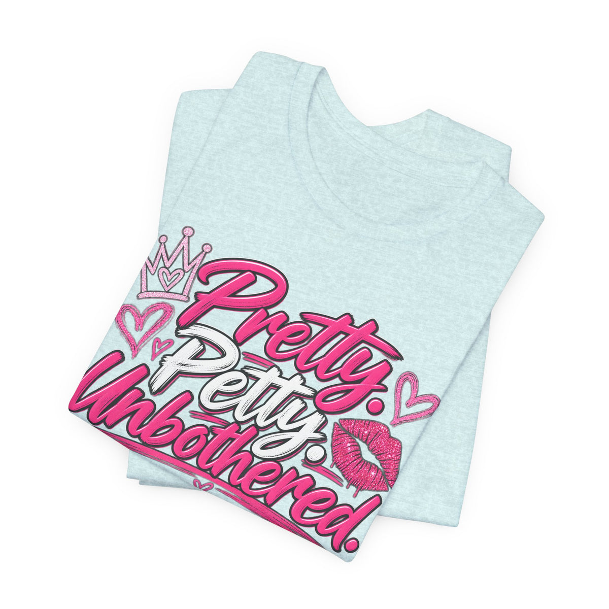 Pretty. Petty. Unbothered. Graphic Tee