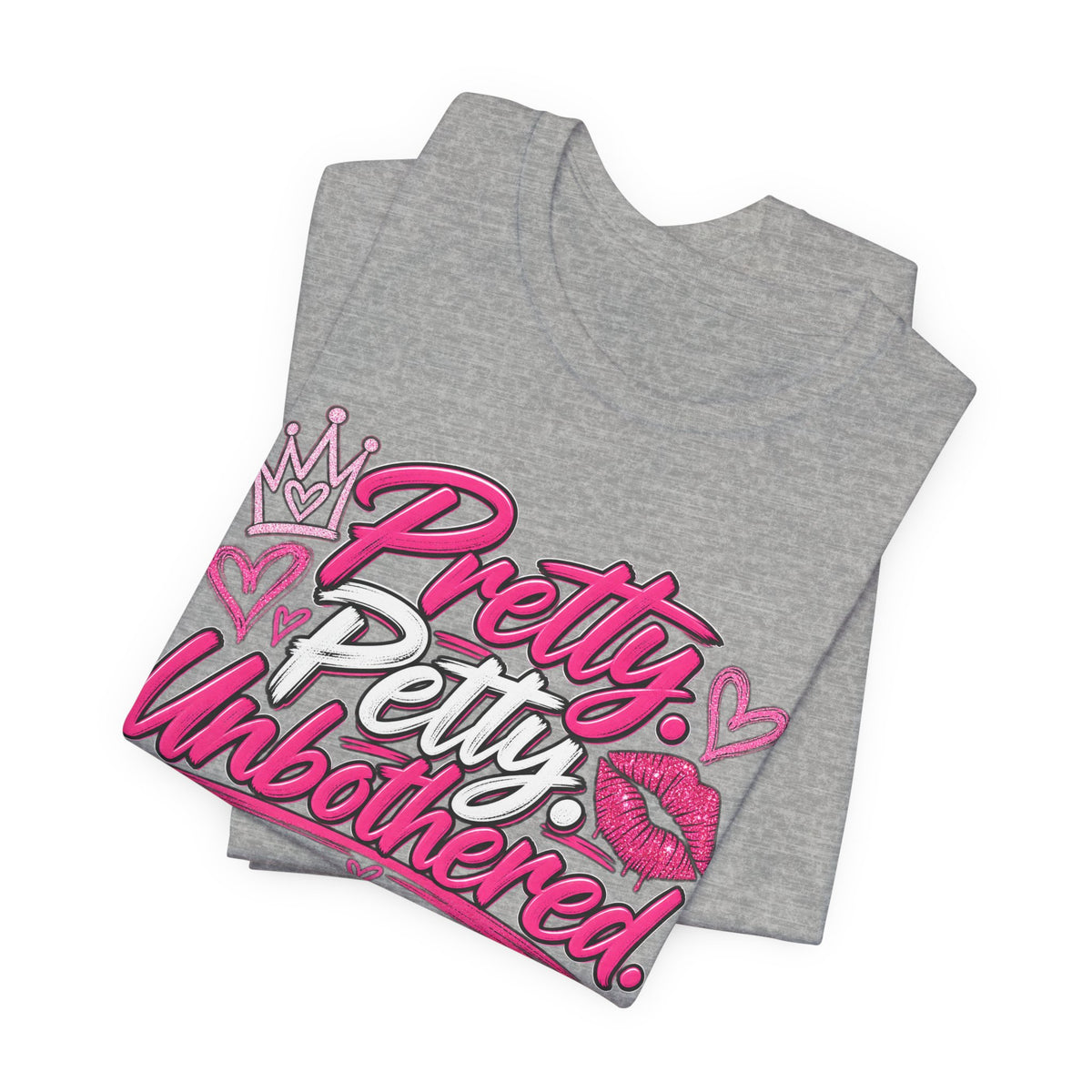Pretty. Petty. Unbothered. Graphic Tee