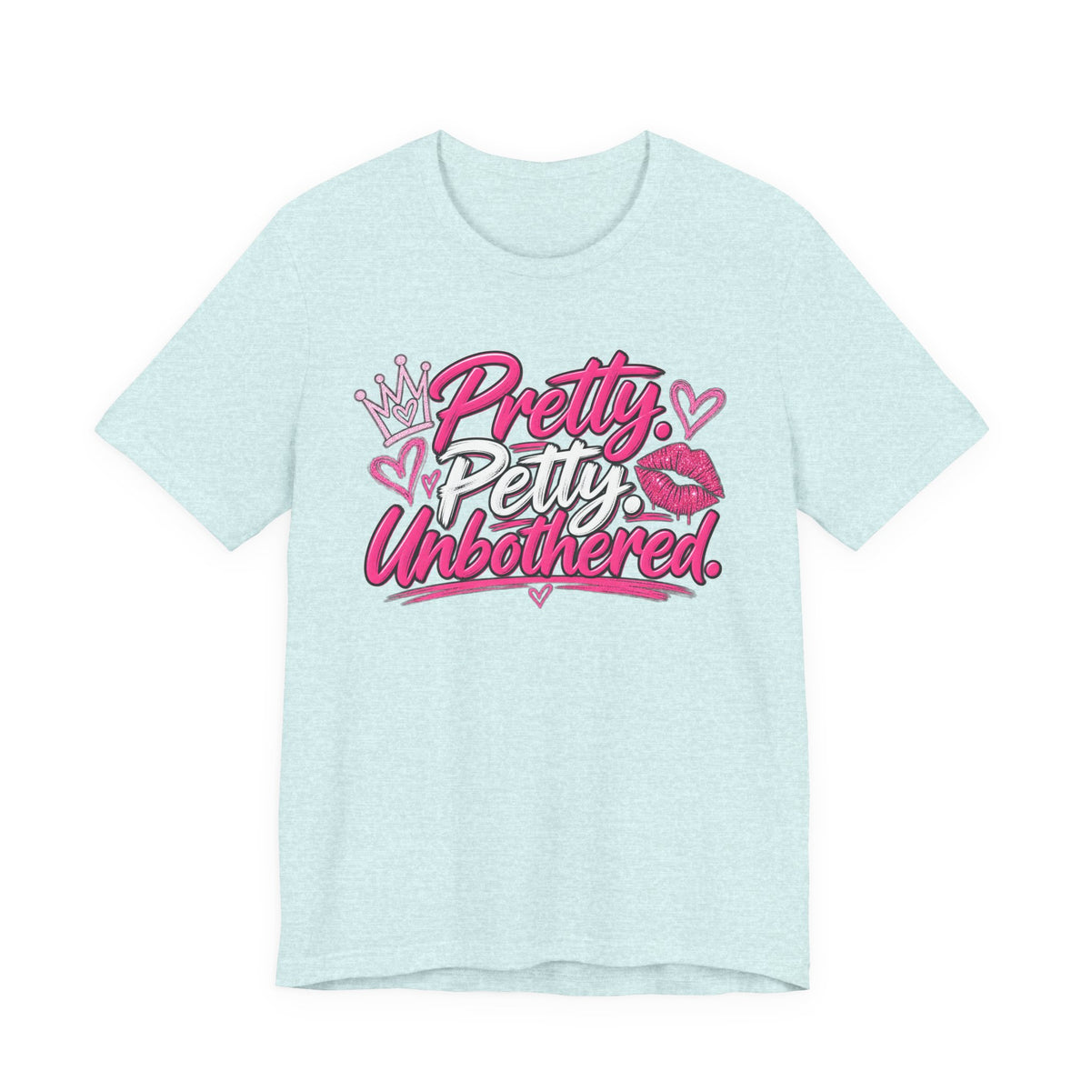 Pretty. Petty. Unbothered. Graphic Tee