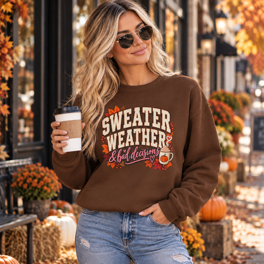 Sweater Weather & Bad Decisions Crewneck Sweatshirt