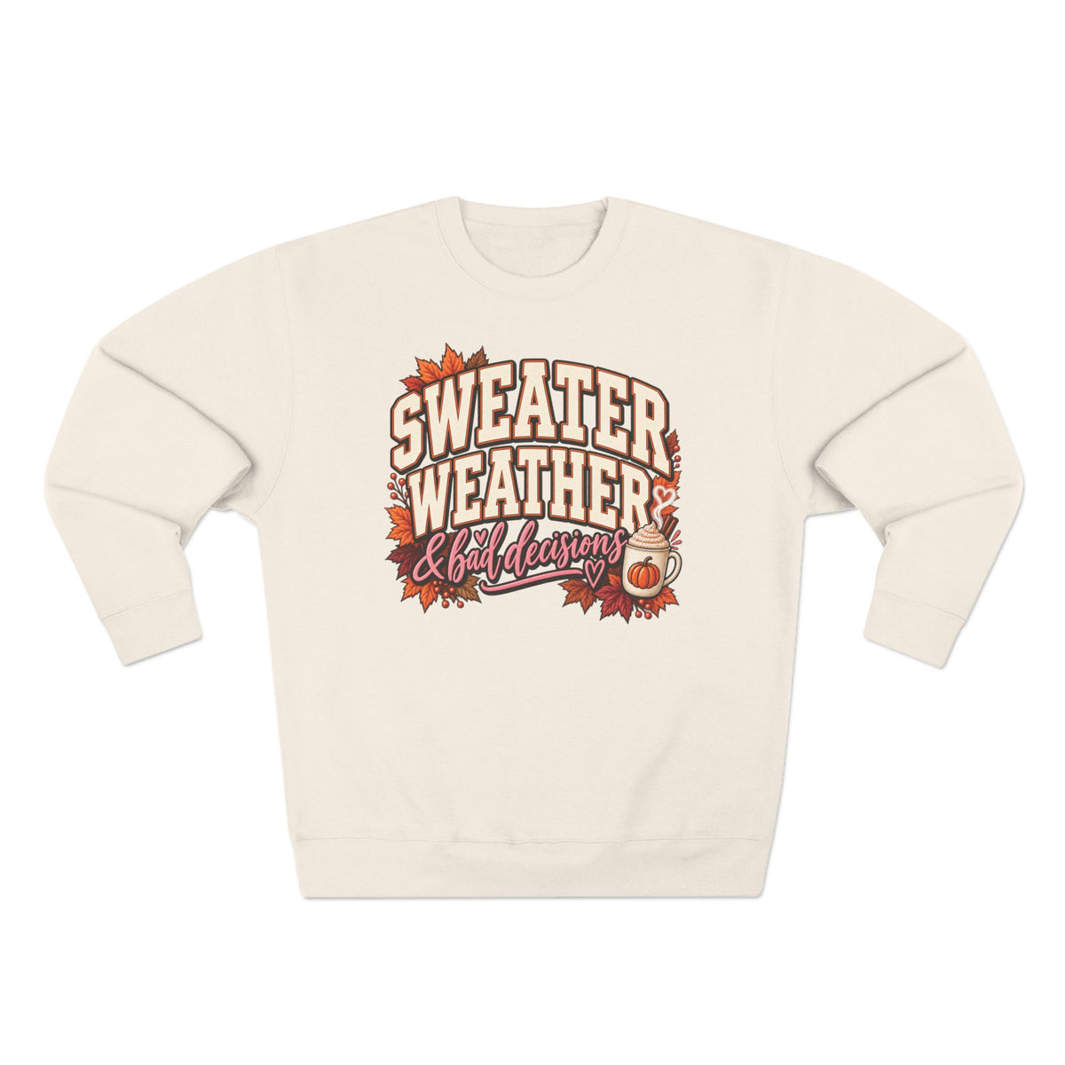 Sweater Weather & Bad Decisions Crewneck Sweatshirt