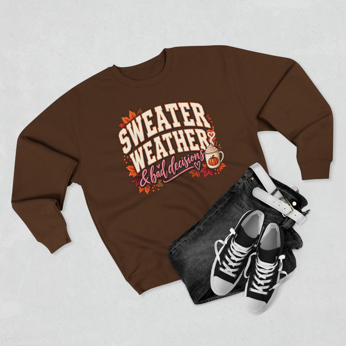 Sweater Weather & Bad Decisions Crewneck Sweatshirt