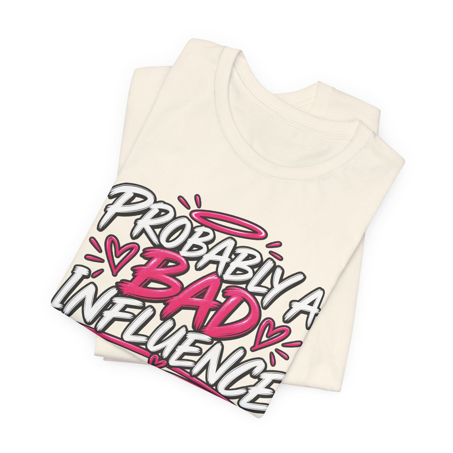 Probably a Bad Influence Graphic Tee
