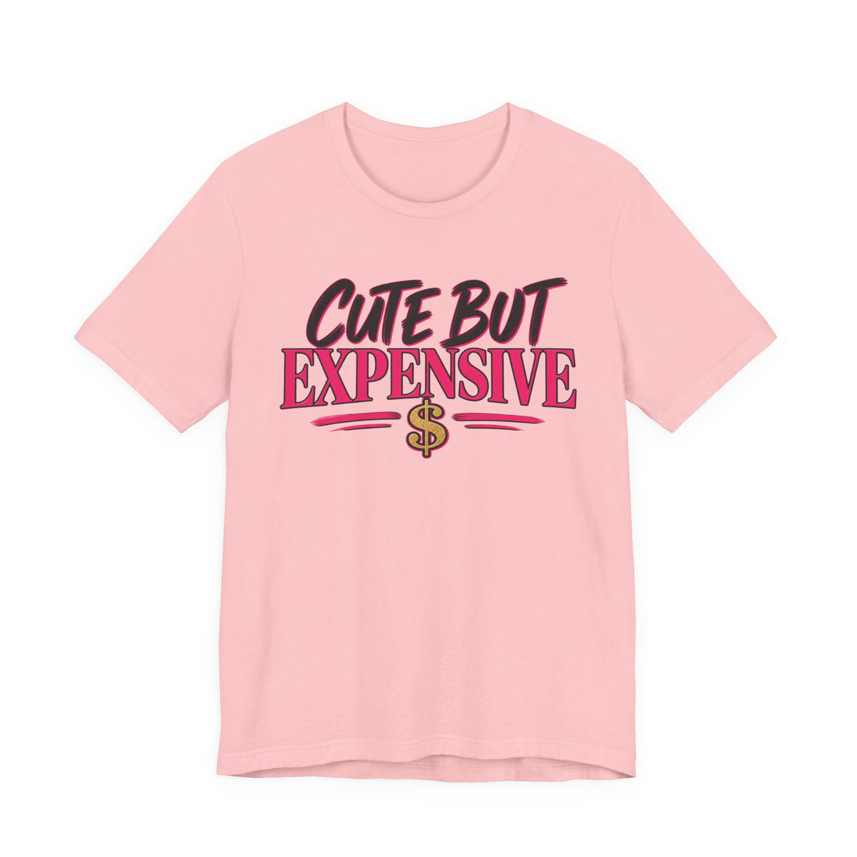 Cute But Expensive Graphic Tee
