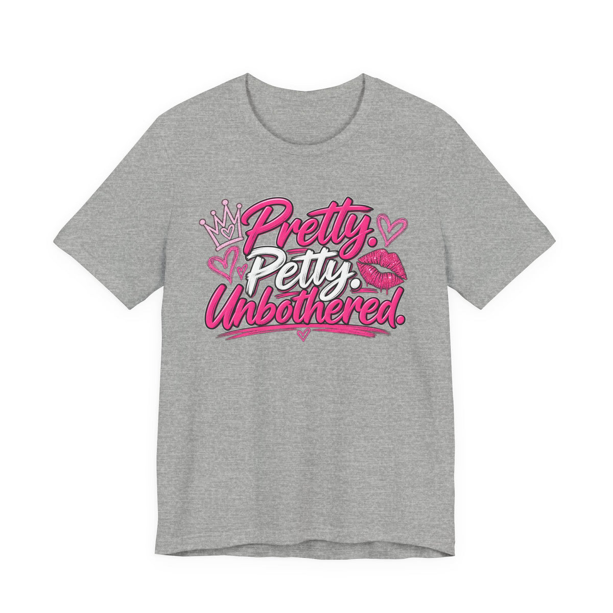 Pretty. Petty. Unbothered. Graphic Tee