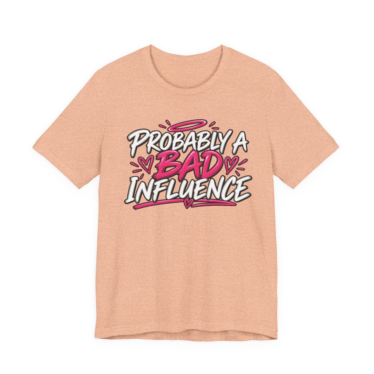 Probably a Bad Influence Graphic Tee