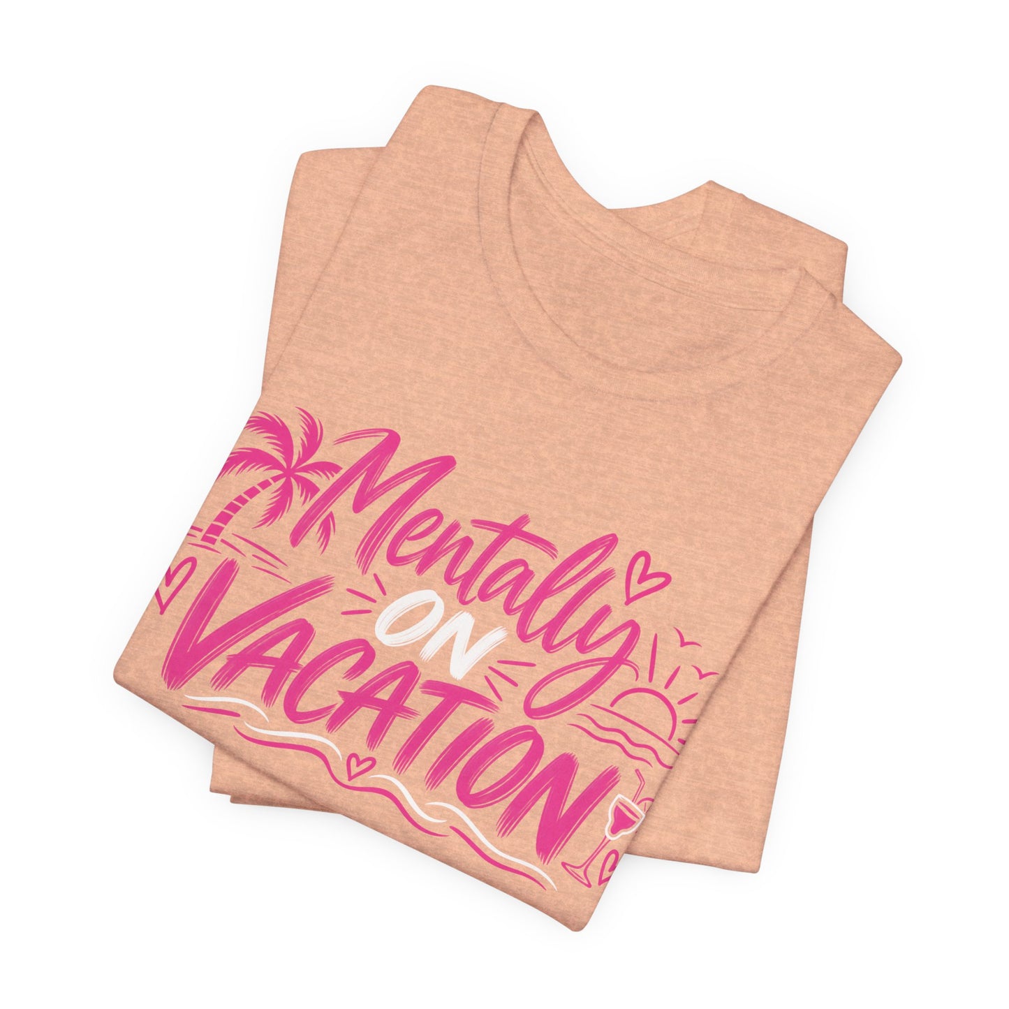 Mentally on Vacation Graphic Tee