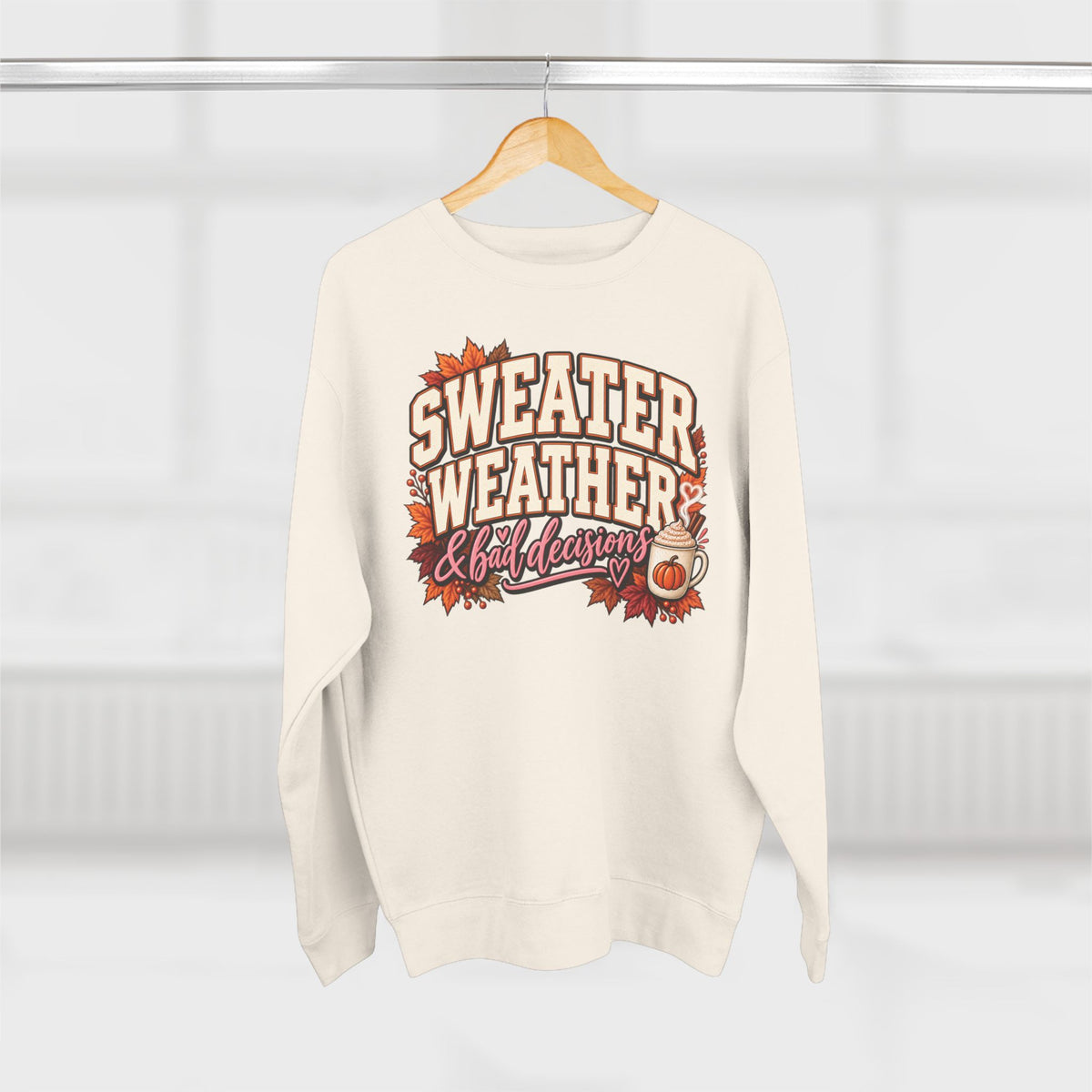 Sweater Weather & Bad Decisions Crewneck Sweatshirt