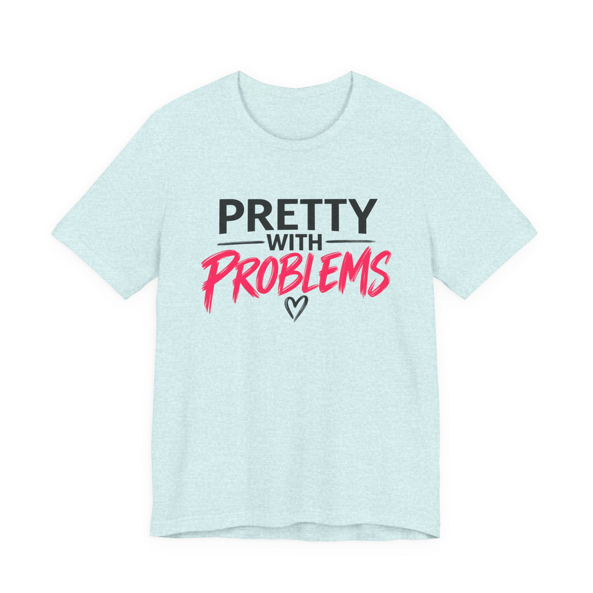 Pretty With Problems Graphic Tee