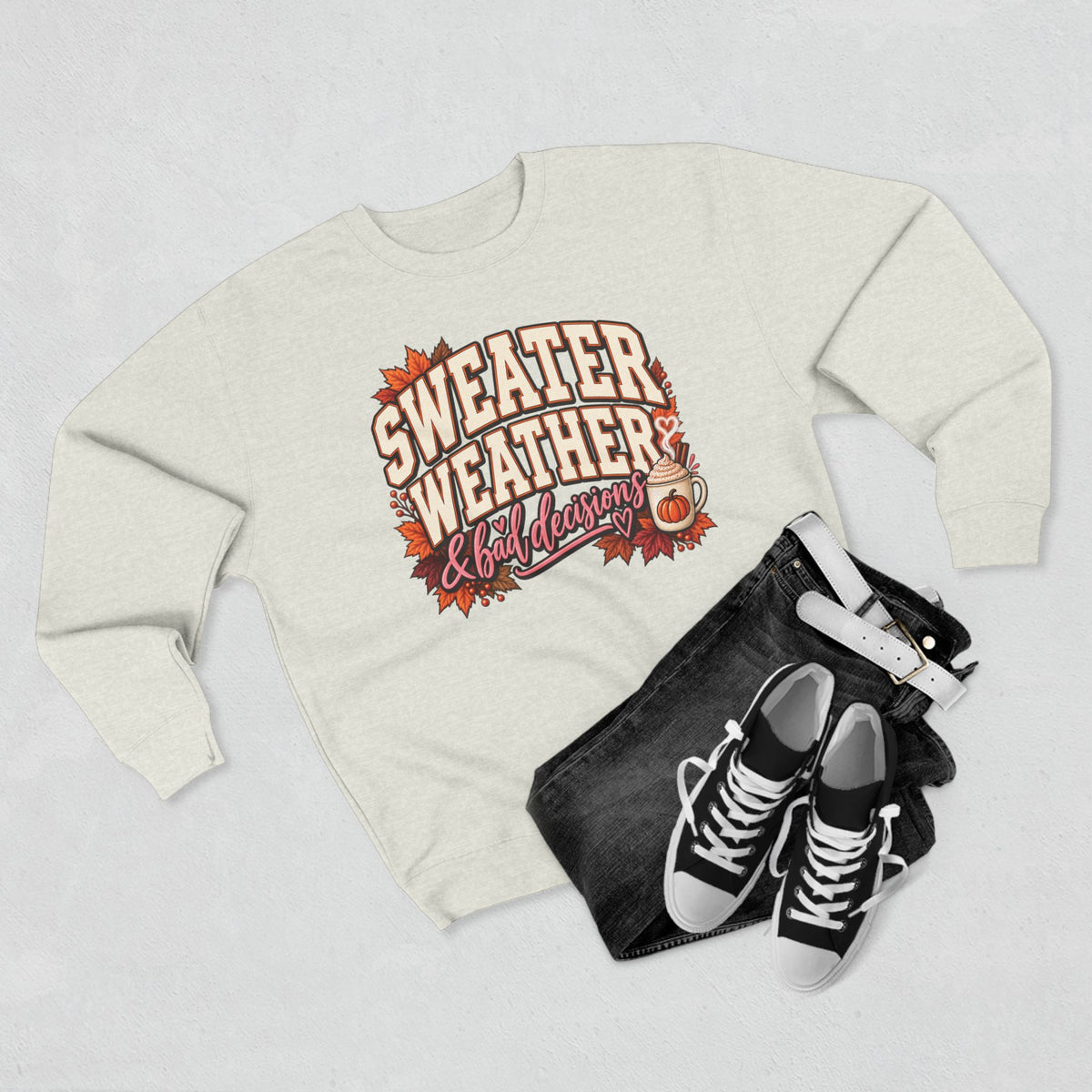 Sweater Weather & Bad Decisions Crewneck Sweatshirt