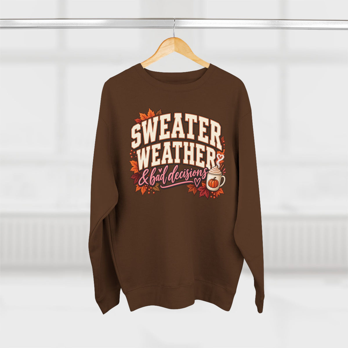 Sweater Weather & Bad Decisions Crewneck Sweatshirt
