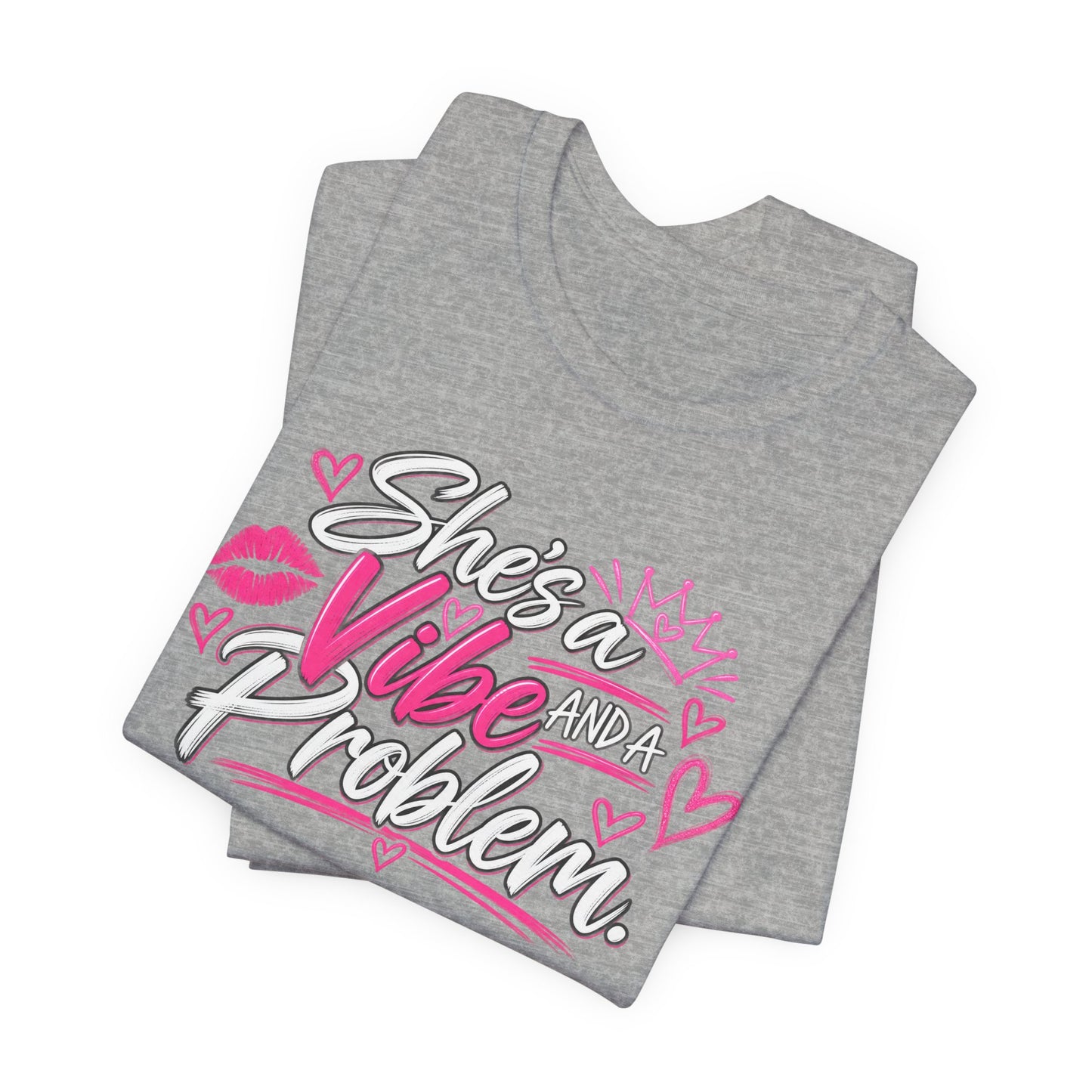 She’s a Vibe and a Problem Graphic Tee