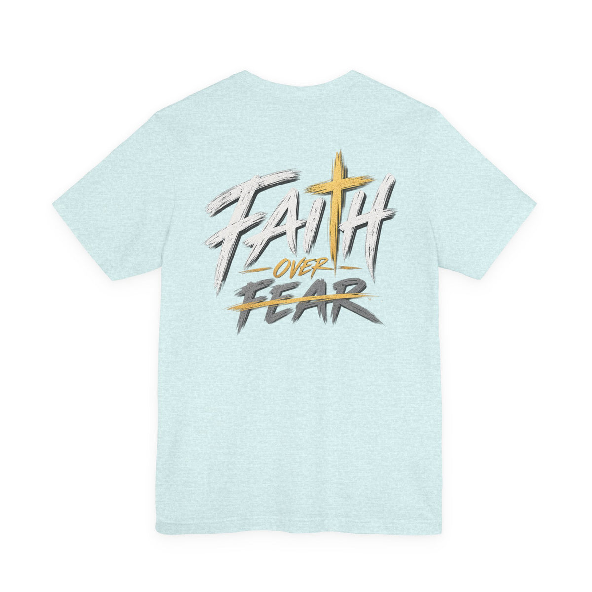 Faith Over Fear Christian T-Shirt