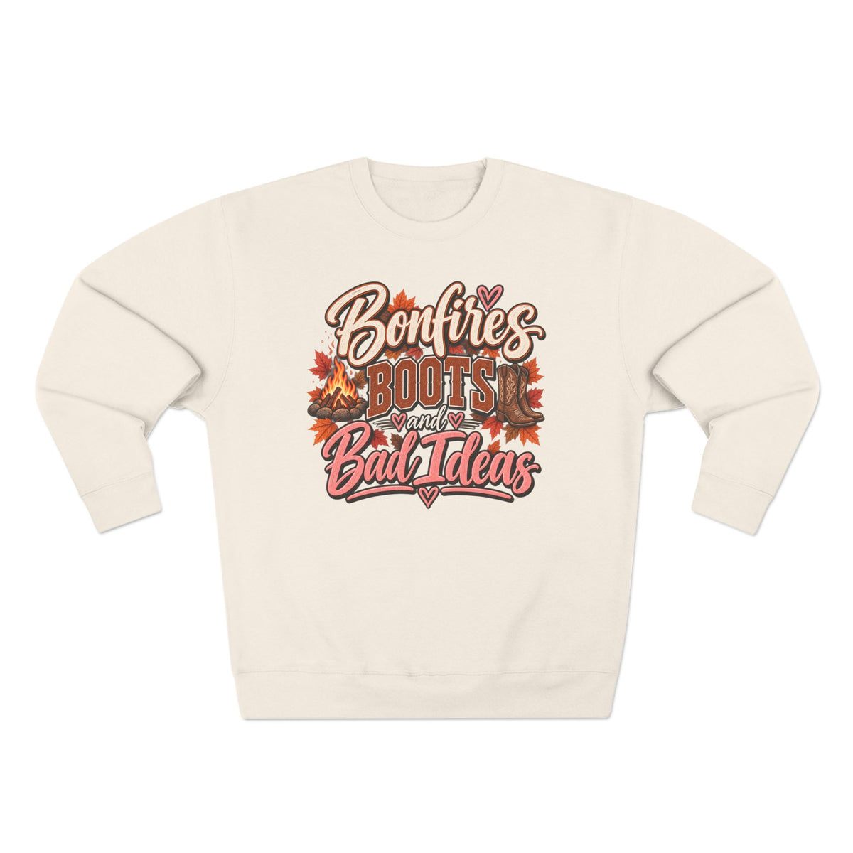 Bonfires, Boots & Bad Ideas Crewneck Sweatshirt