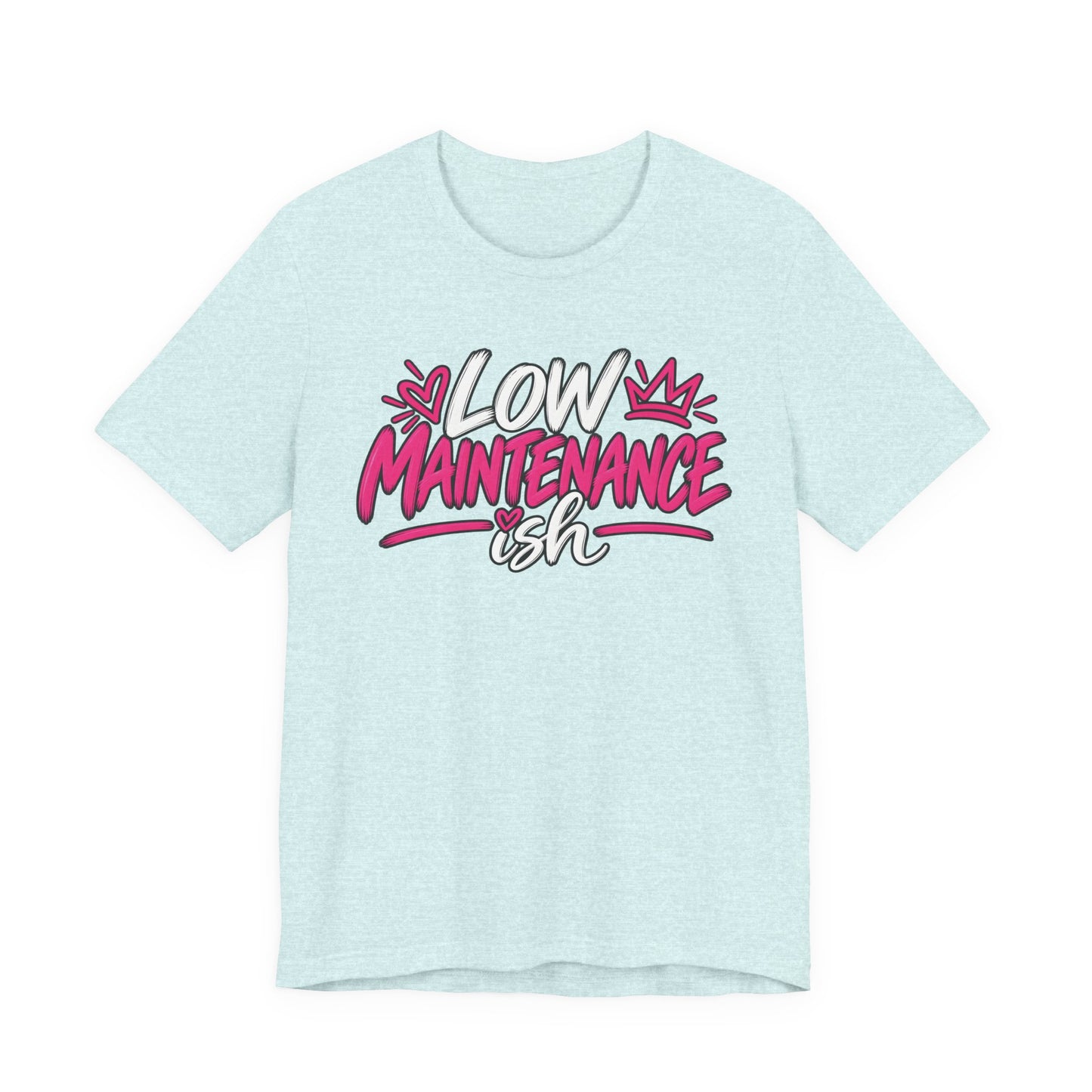 Low Maintenance-ish Graphic Tee