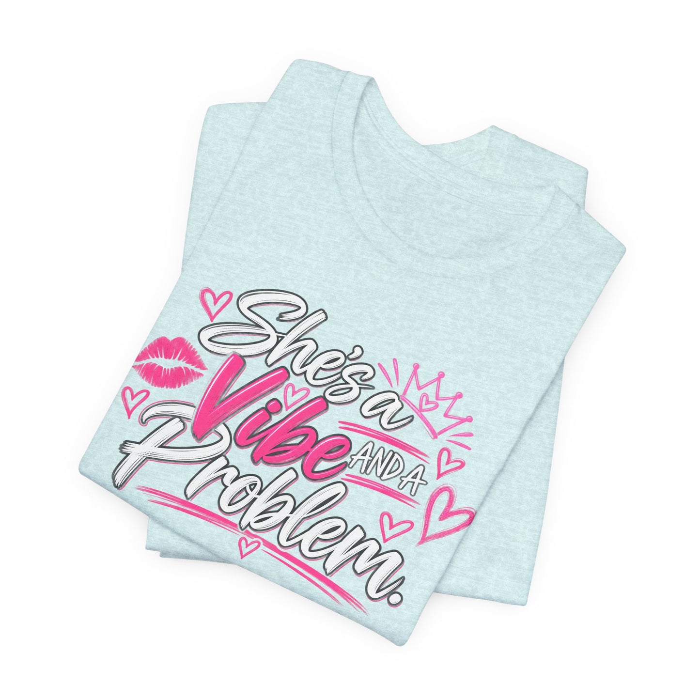 She’s a Vibe and a Problem Graphic Tee