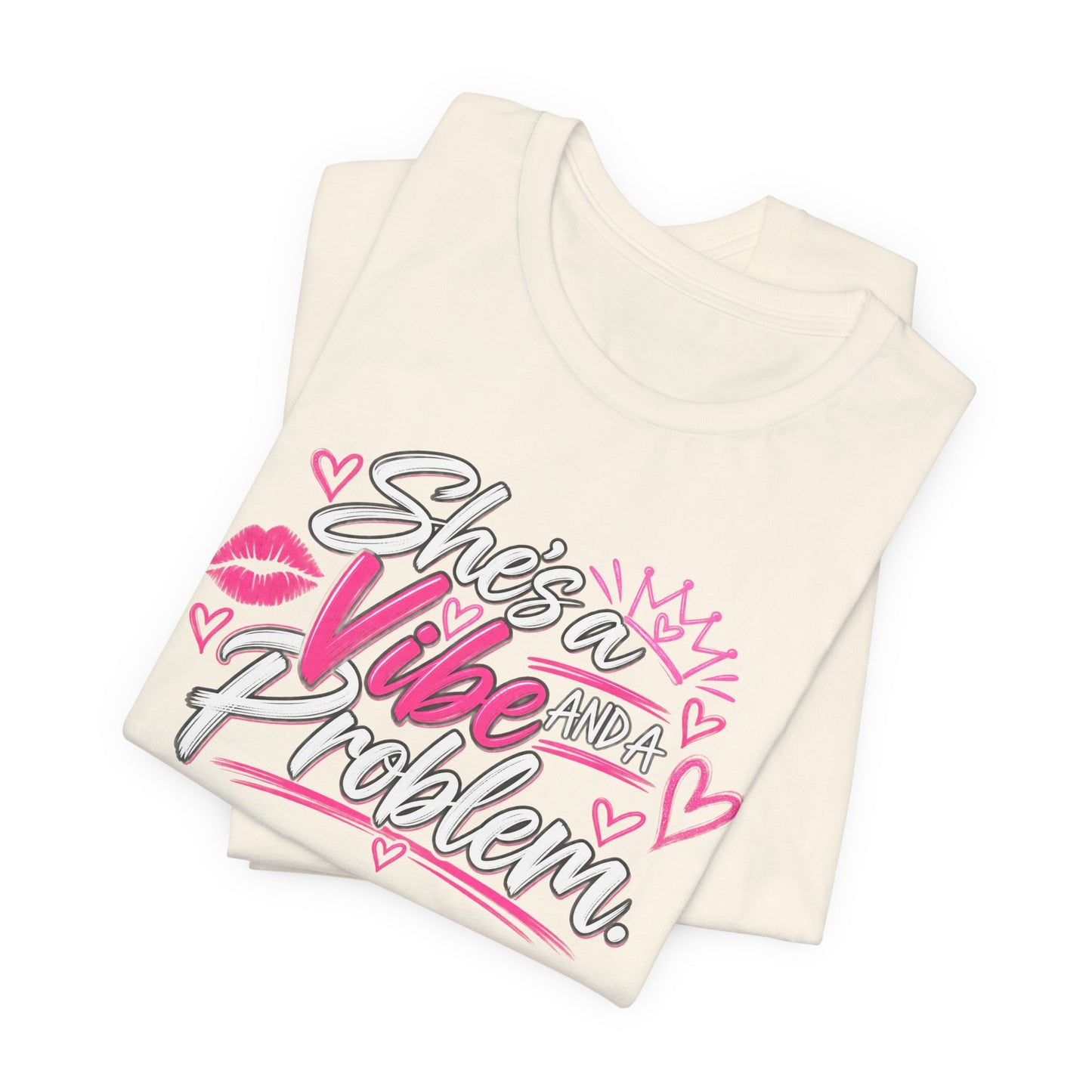 She’s a Vibe and a Problem Graphic Tee